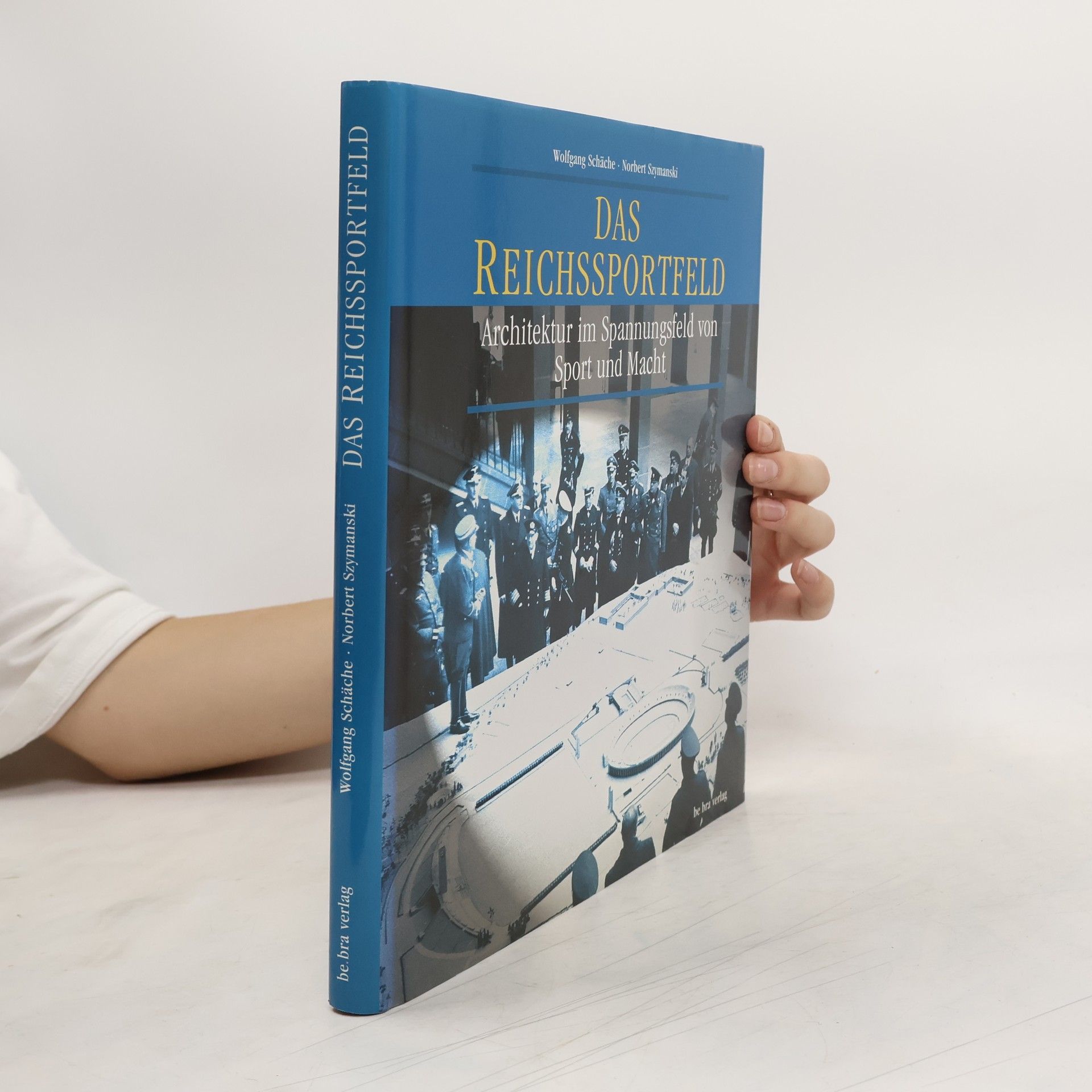 Wolfgang Schäche Das Reichssportfeld