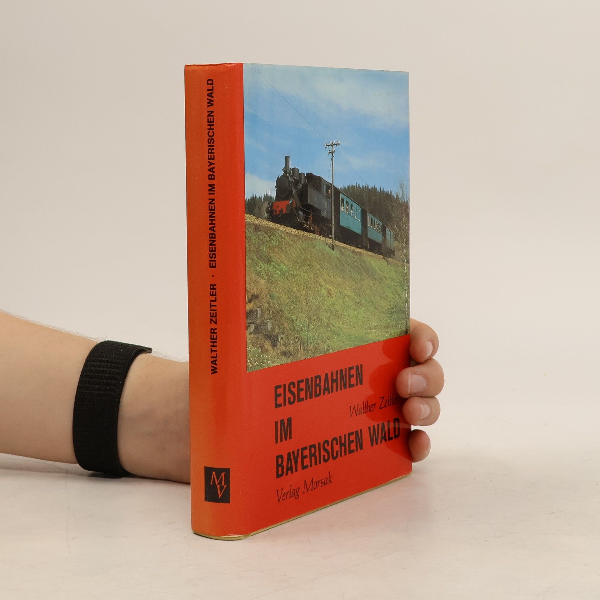 Walther Zeitler Eisenbahnen im Bayerischen Wald