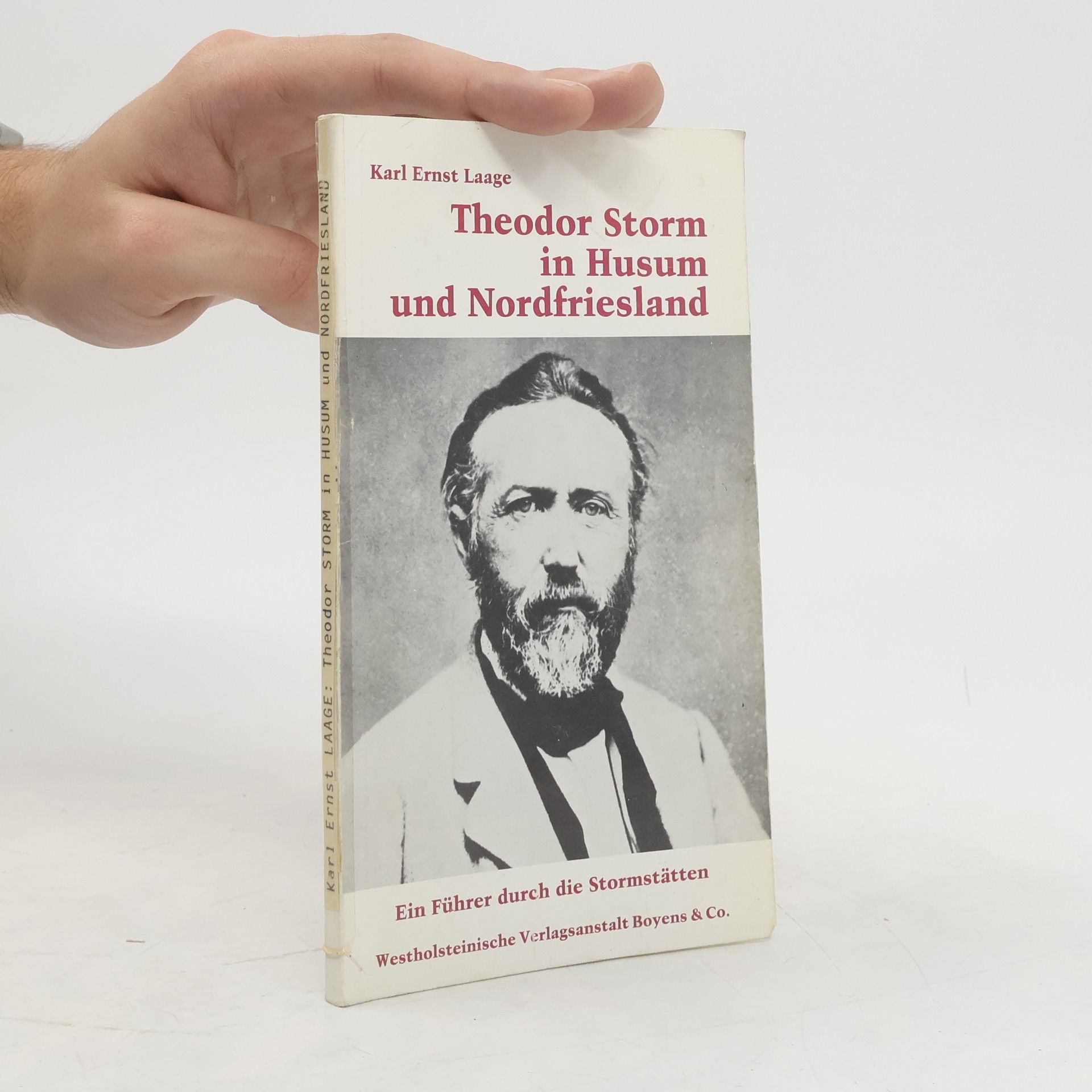 Karl Ernst Laage Theodor Storm in Husum und Nordfriesland