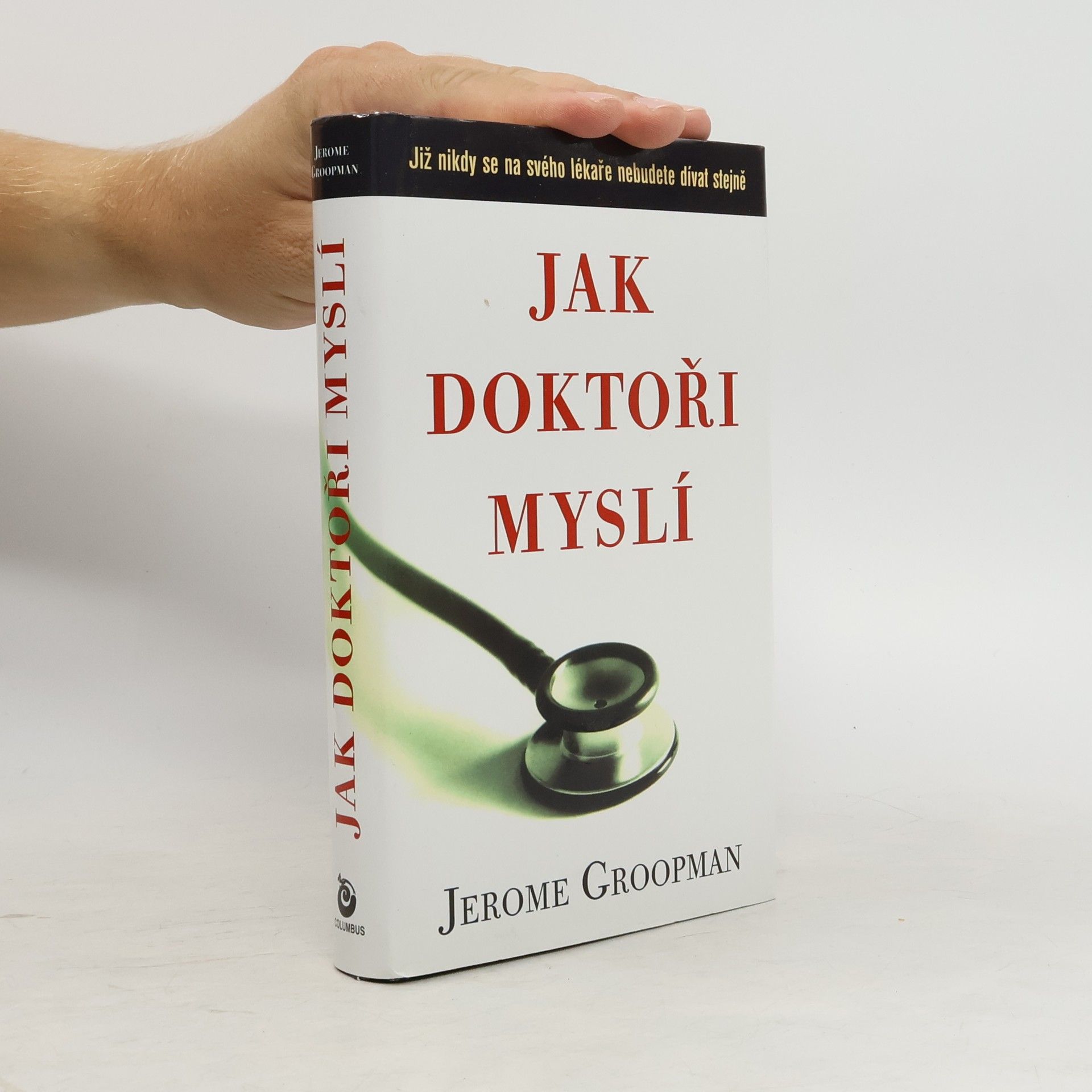 Jerome E. Groopman Jak doktoři myslí