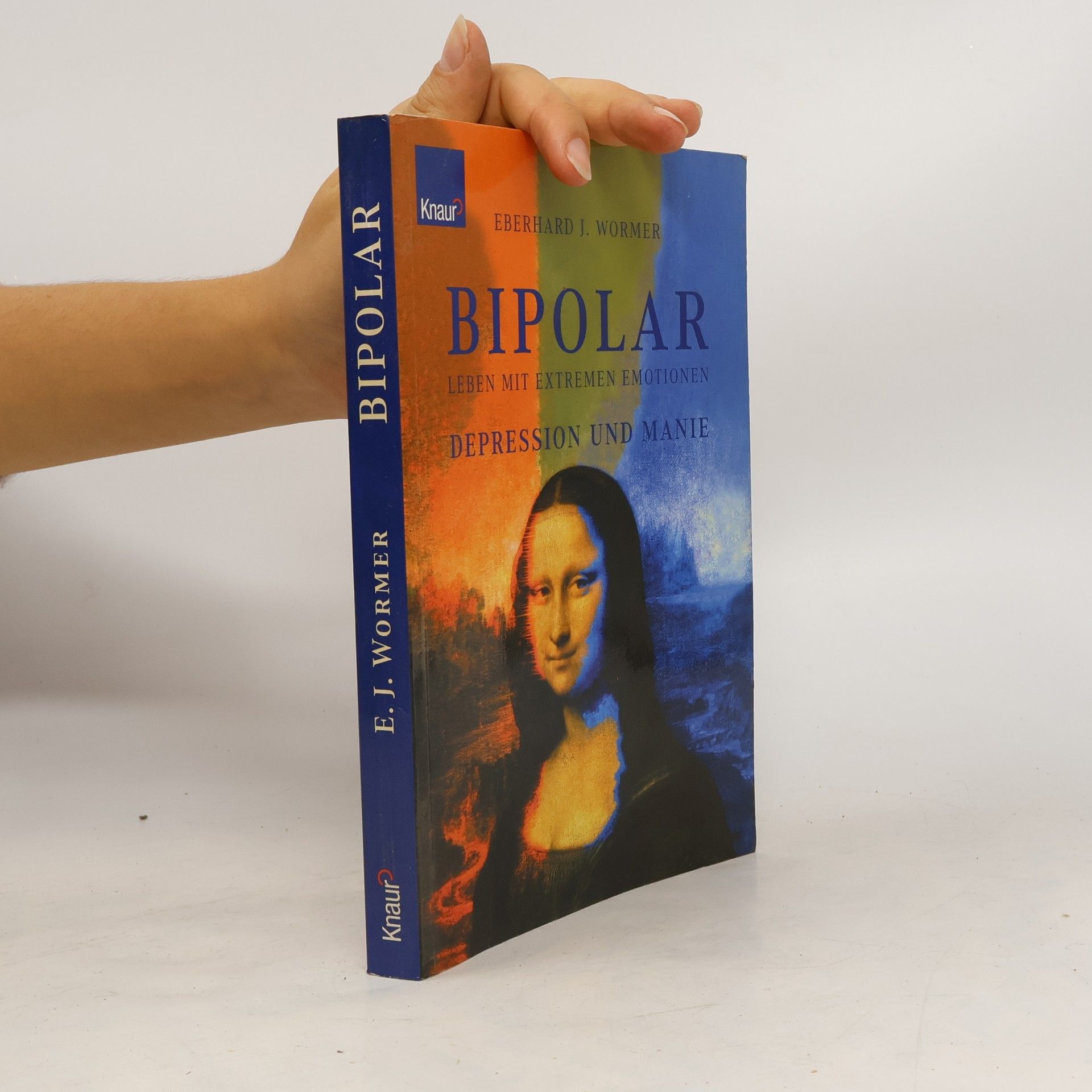 Eberhard J. Wormer Bipolar - Leben mit extremen Emotionen