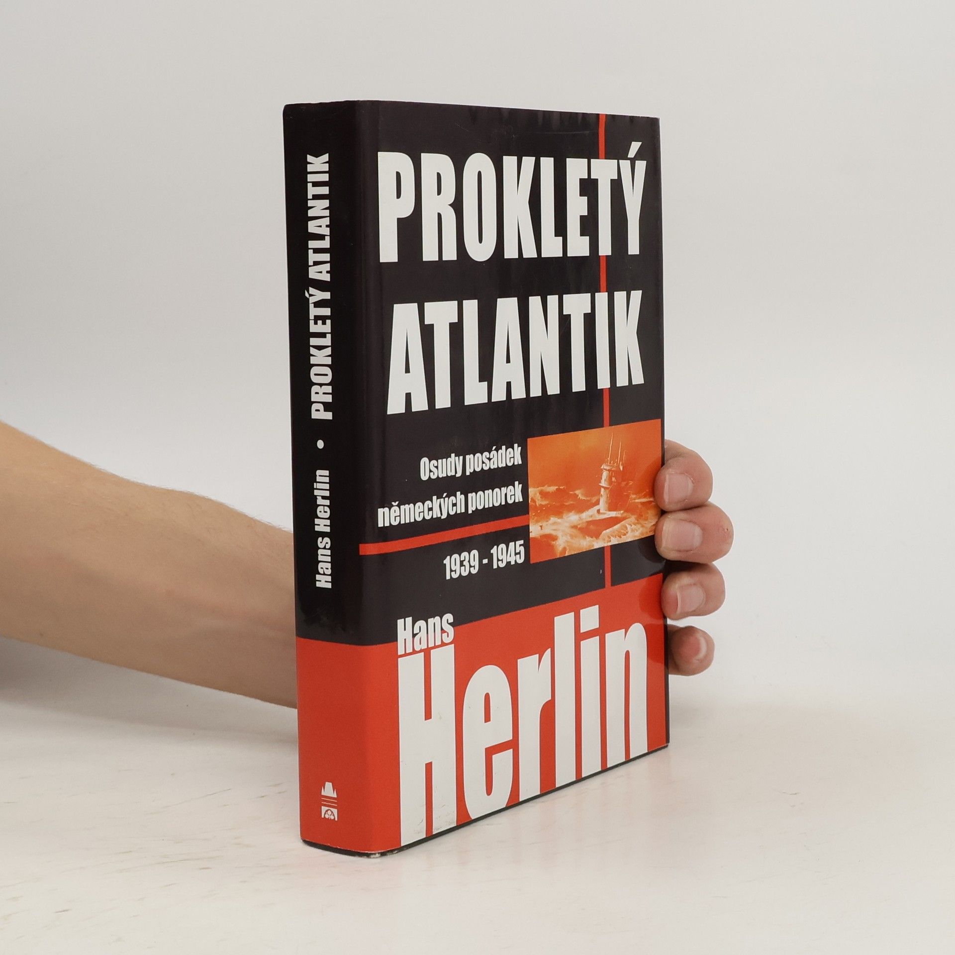 Tomáš Tlustý Prokletý Atlantik : osudy posádek německých ponorek 1939-1945