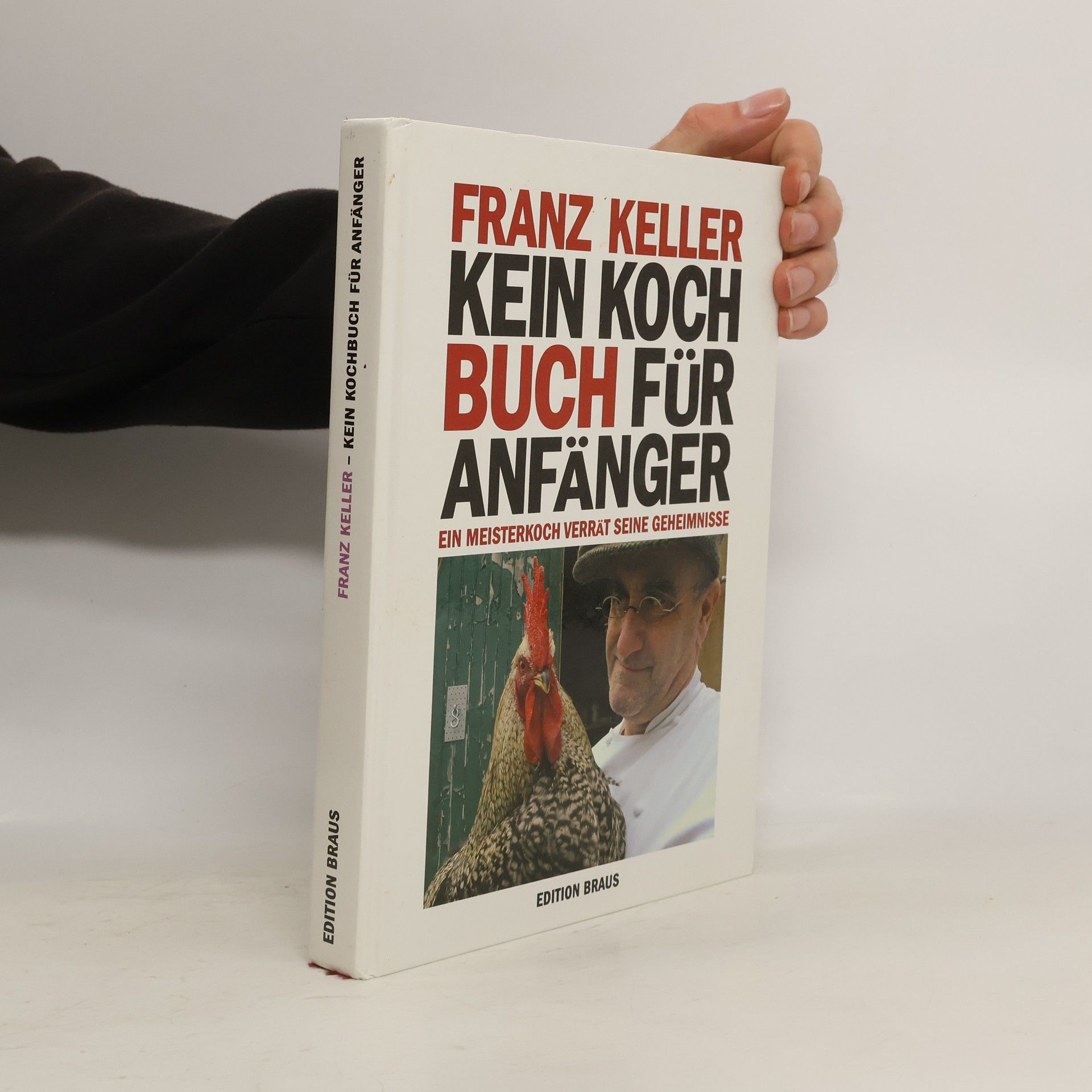 Franz Keller Kein Kochbuch für Anfänger