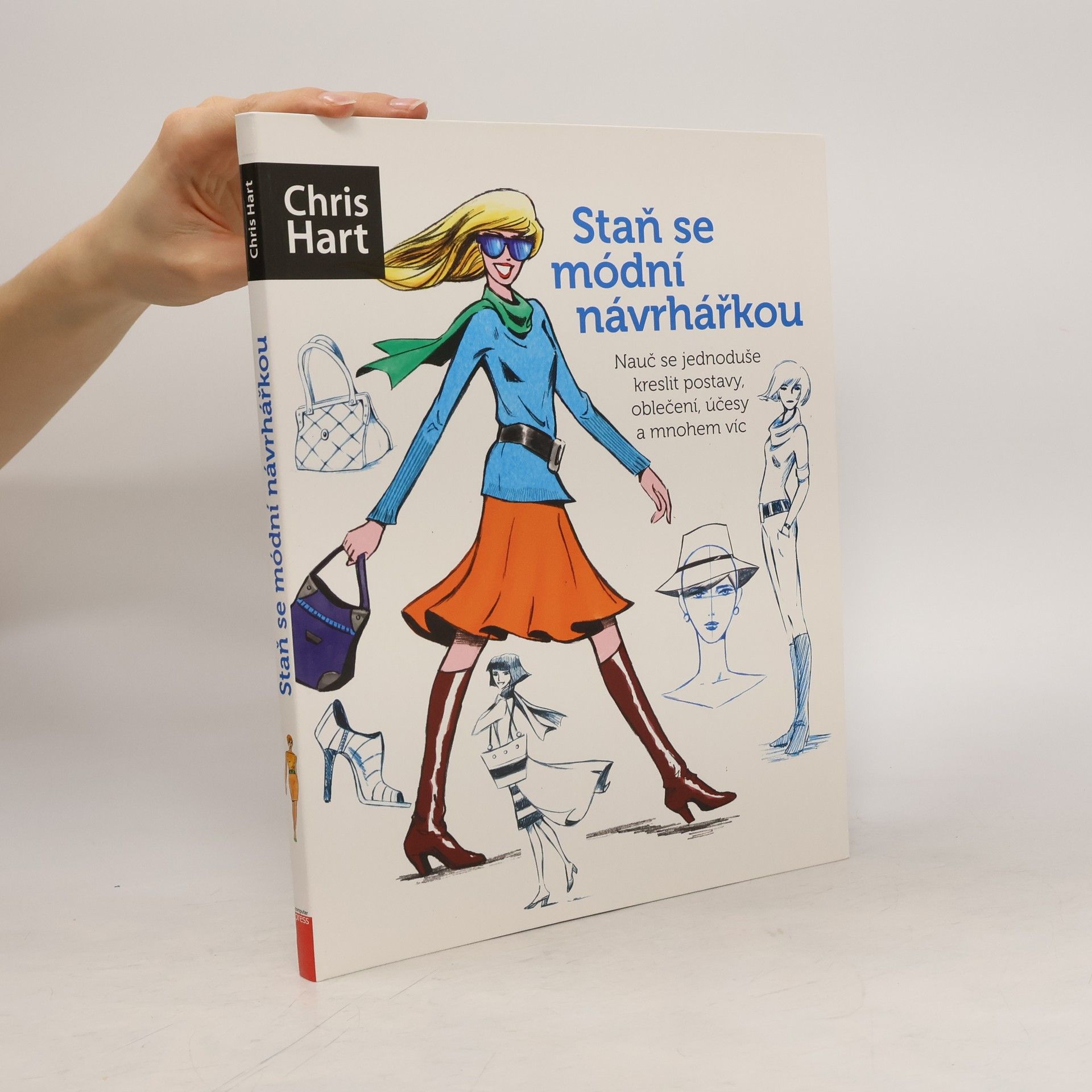 Christopher Hart Staň se módní návrhářkou: Nauč se jednoduše kreslit postavy, oblečení, účesy a mnohem víc