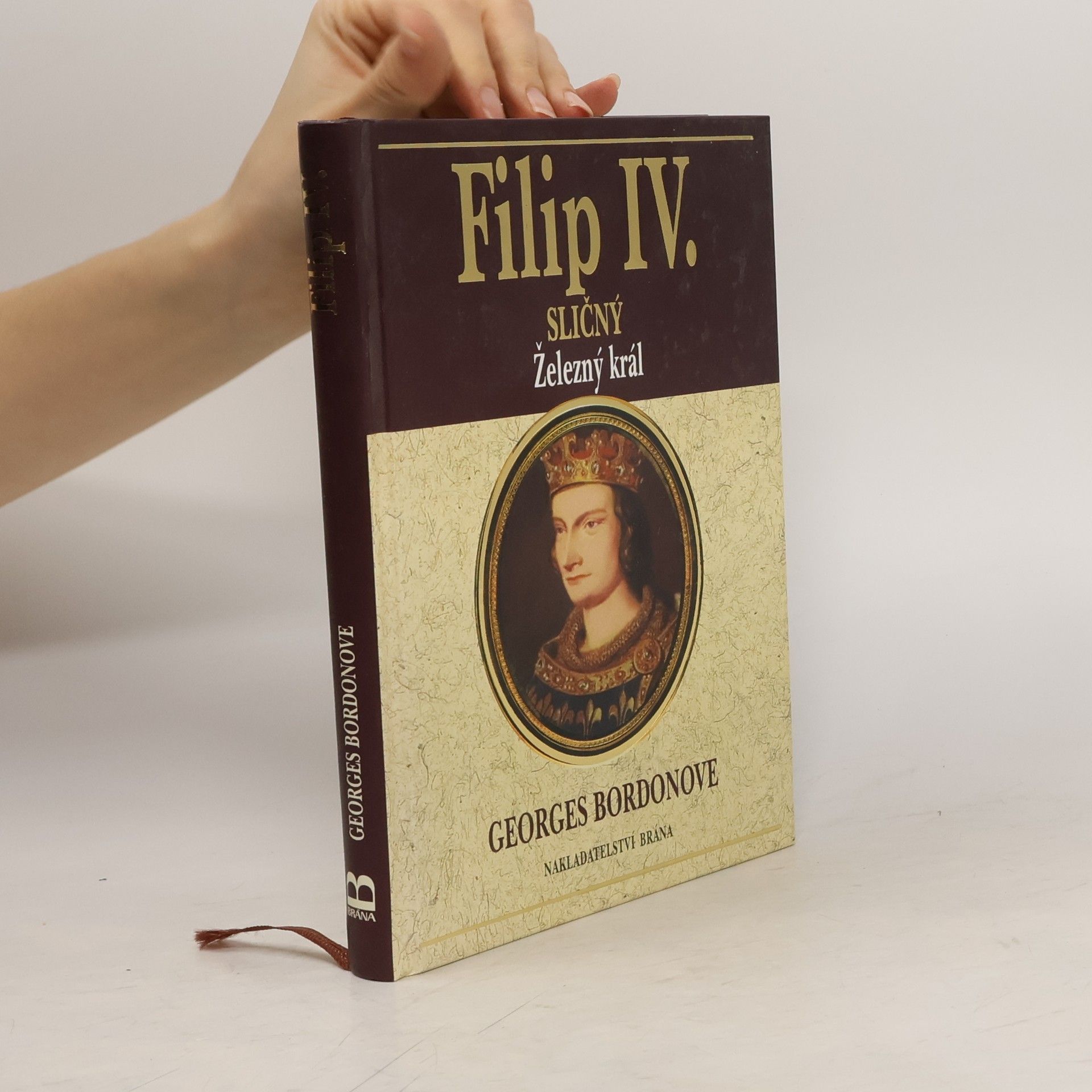 Georges Bordonove Filip IV. Sličný : železný král