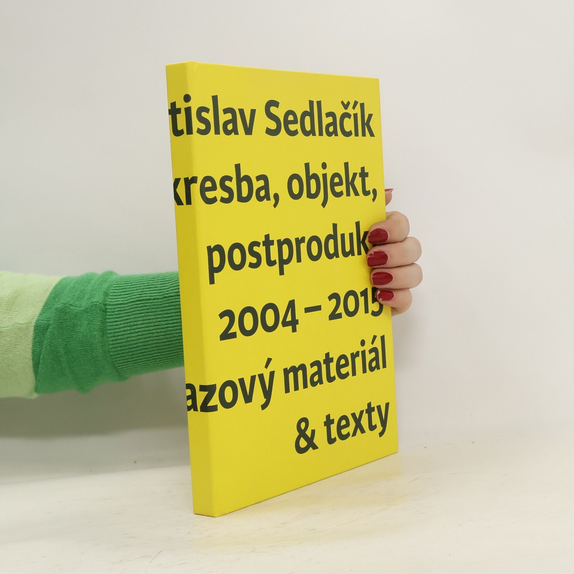 Rastislav Sedlačík Maľba, kresba, objekt, postprodukt 2004-2015