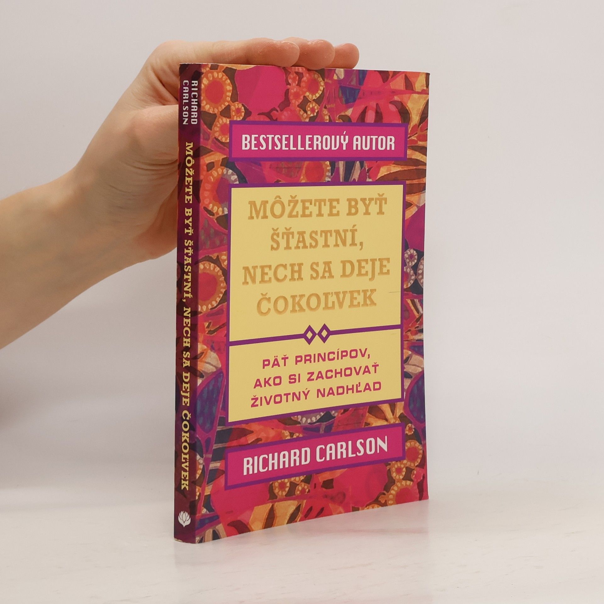 Richard Carlson Môžete byť šťastní, nech sa deje čokoľvek