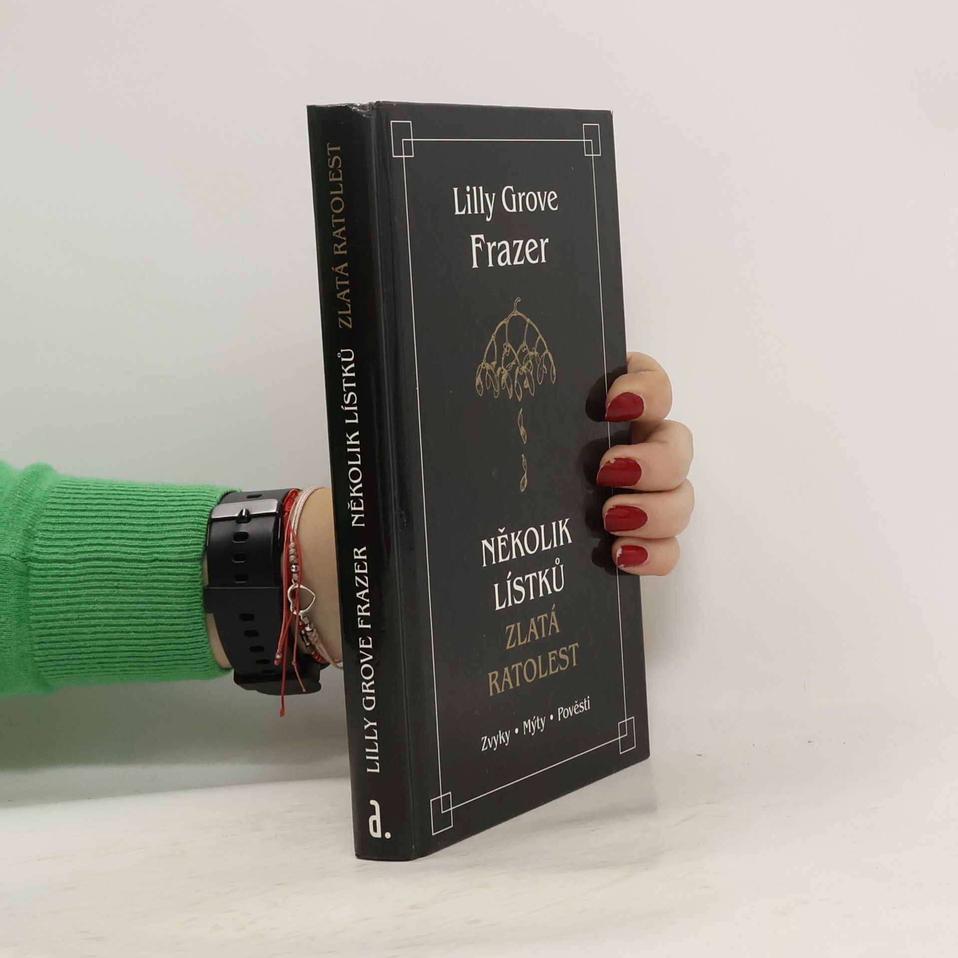 Několik lístků, zlatá ratolest: Zvyky, mýty, pověsti