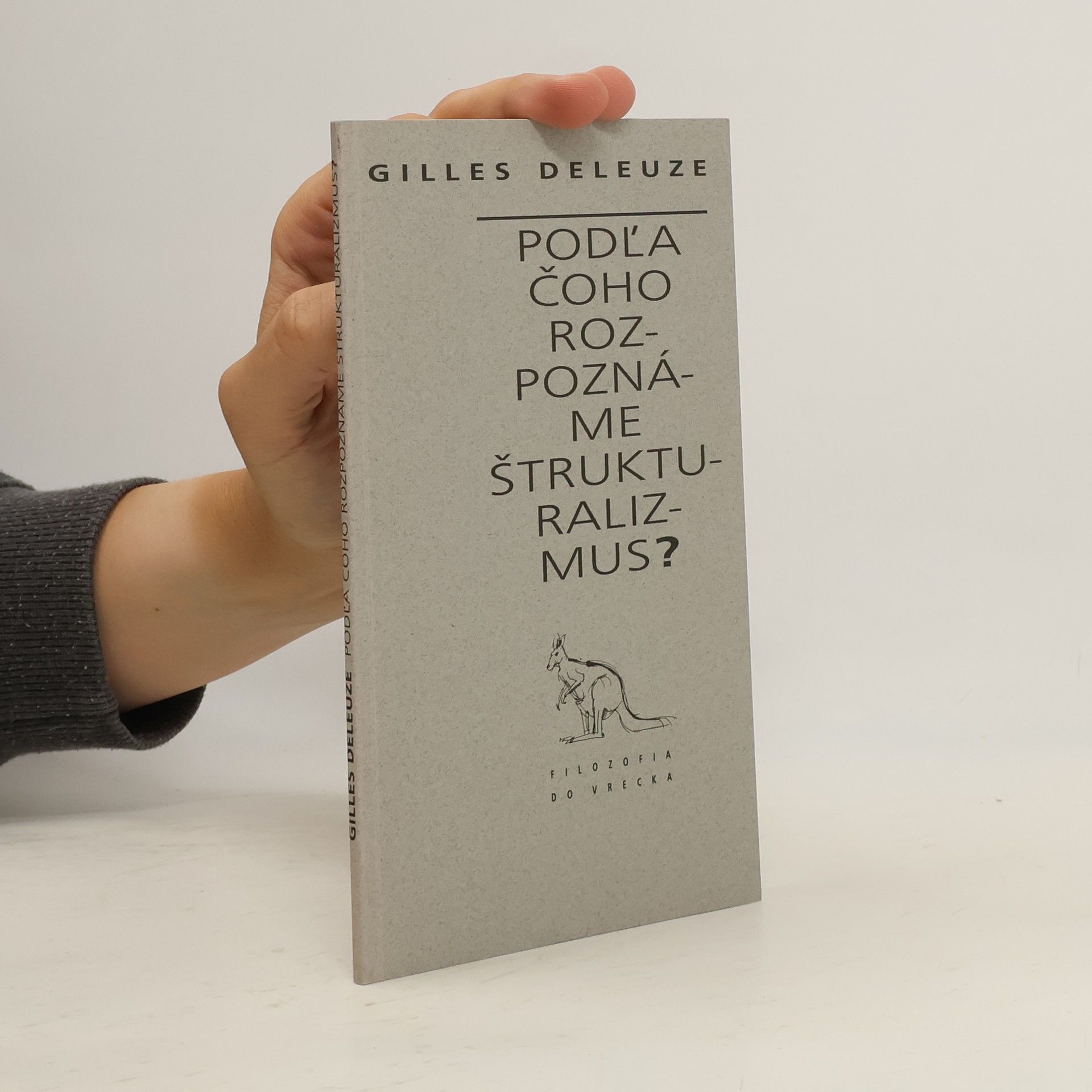 Gilles Deleuze Podľa čoho rozpoznáme štrukturalizmus?