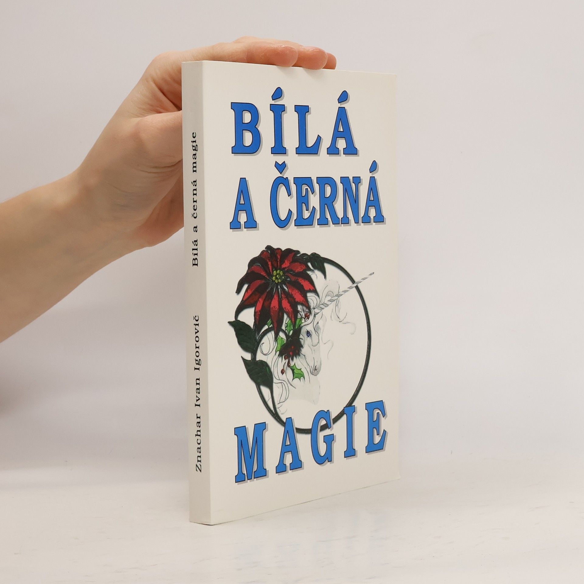 Ivan Znachar Bílá a černá magie