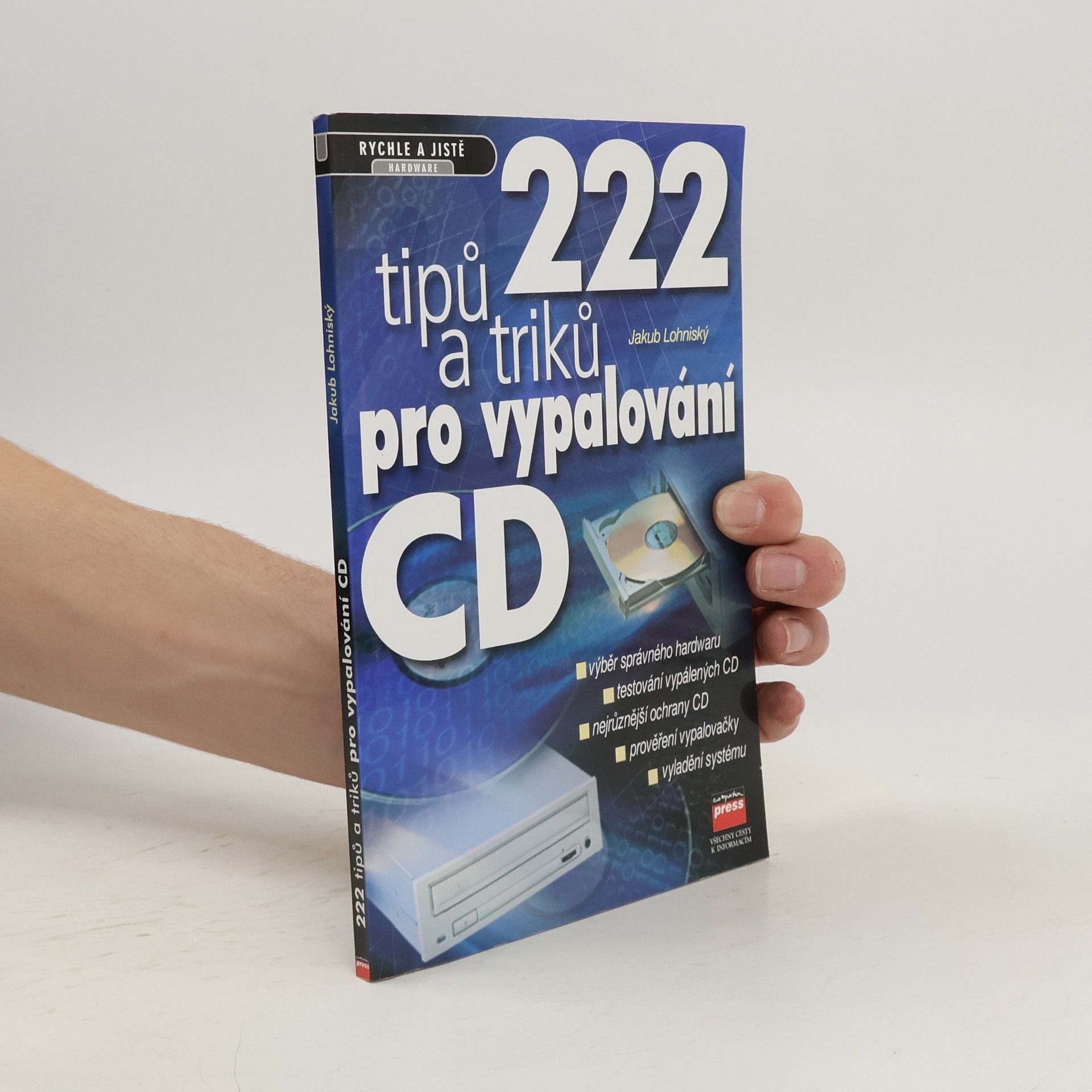 Jakub Lohniský 222 tipů a triků pro vypalování CD