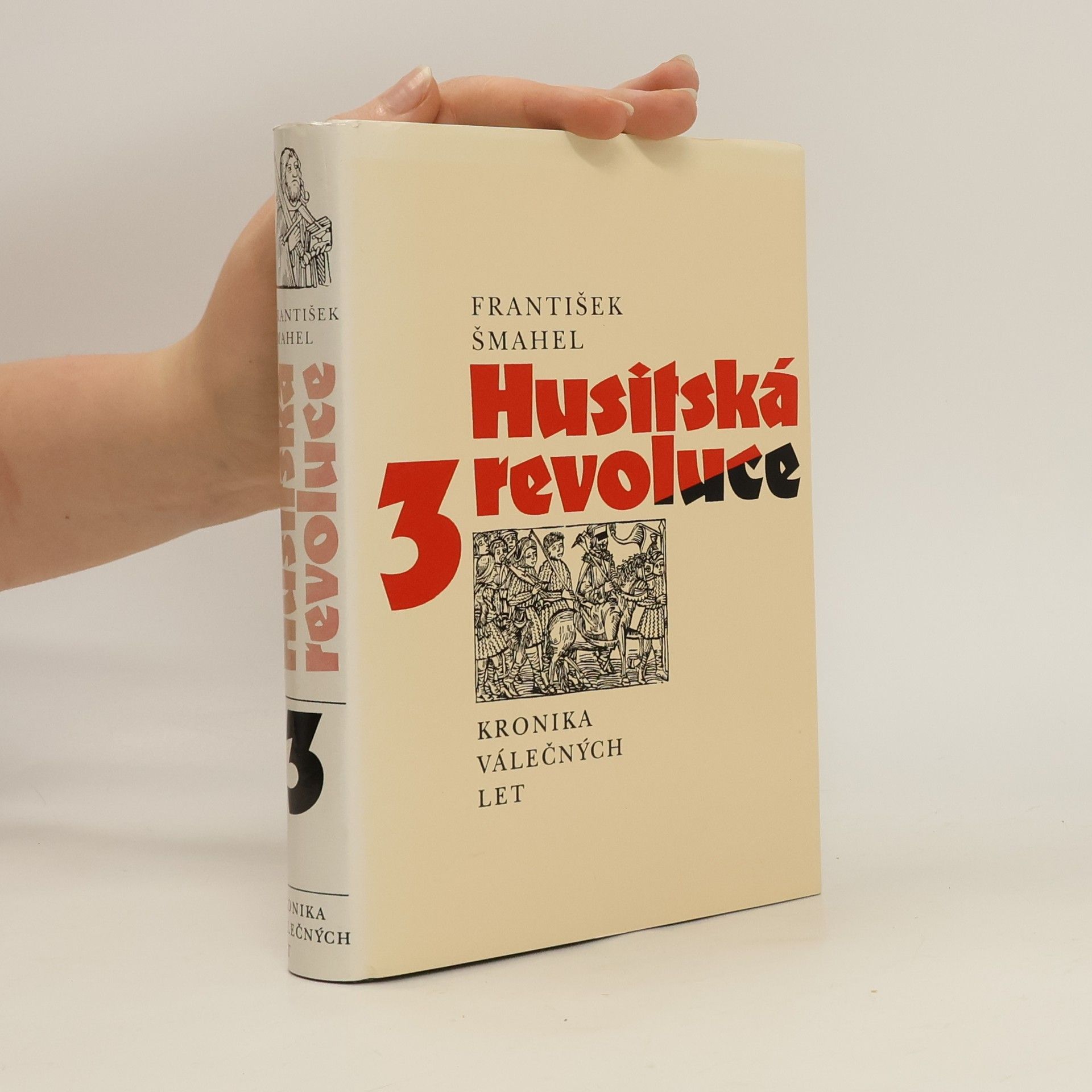 František Šmahel Husitská revoluce 3. Kronika válečných let