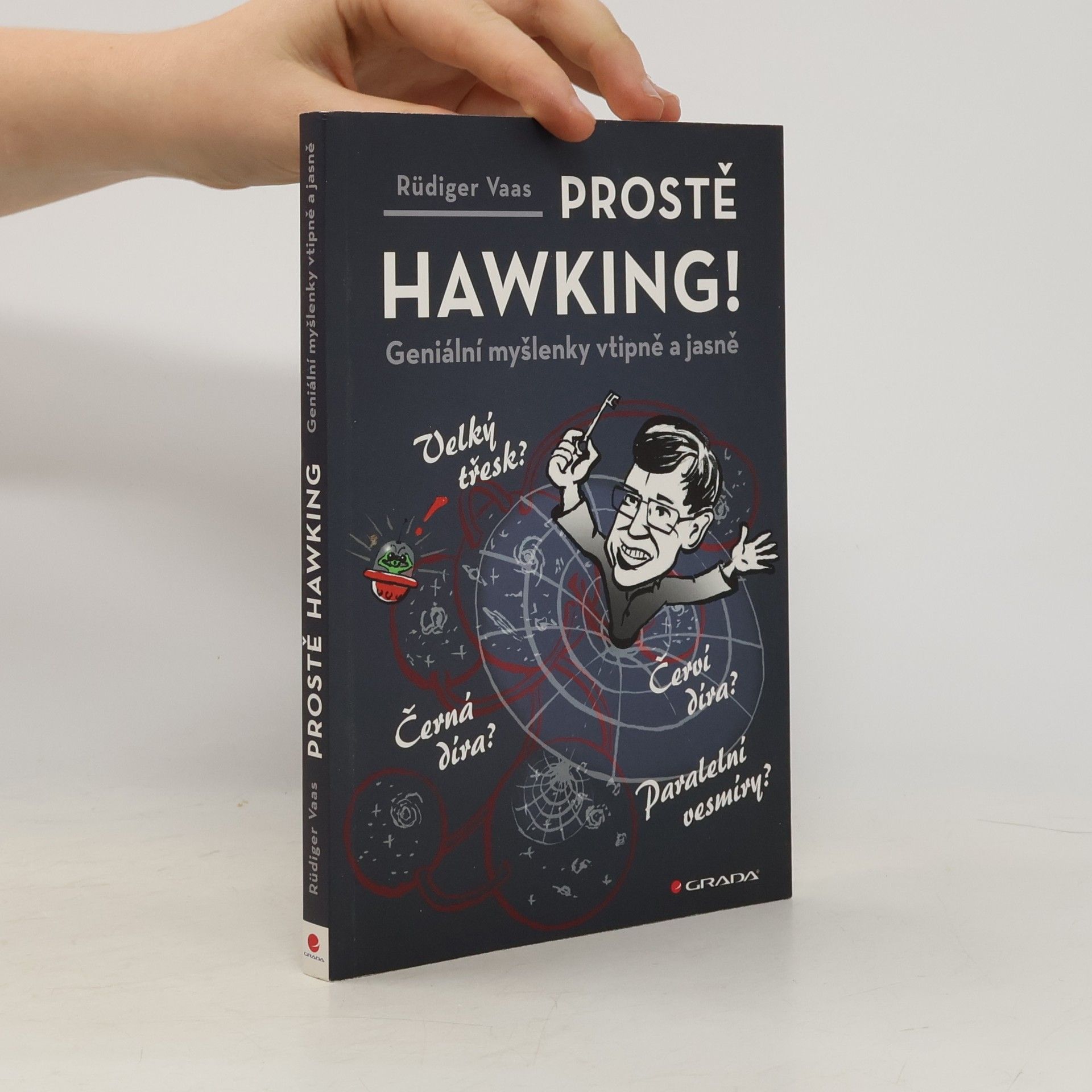 Rüdiger Vaas Prostě Hawking! Geniální myšlenky vtipně a jasně