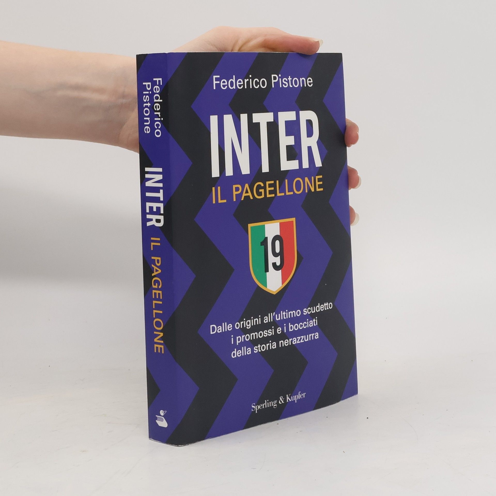 Federico Pistone Inter il pagellone. Dalle origini all'ultimo scudetto i promossi e i bocciati della storia nerazzurra