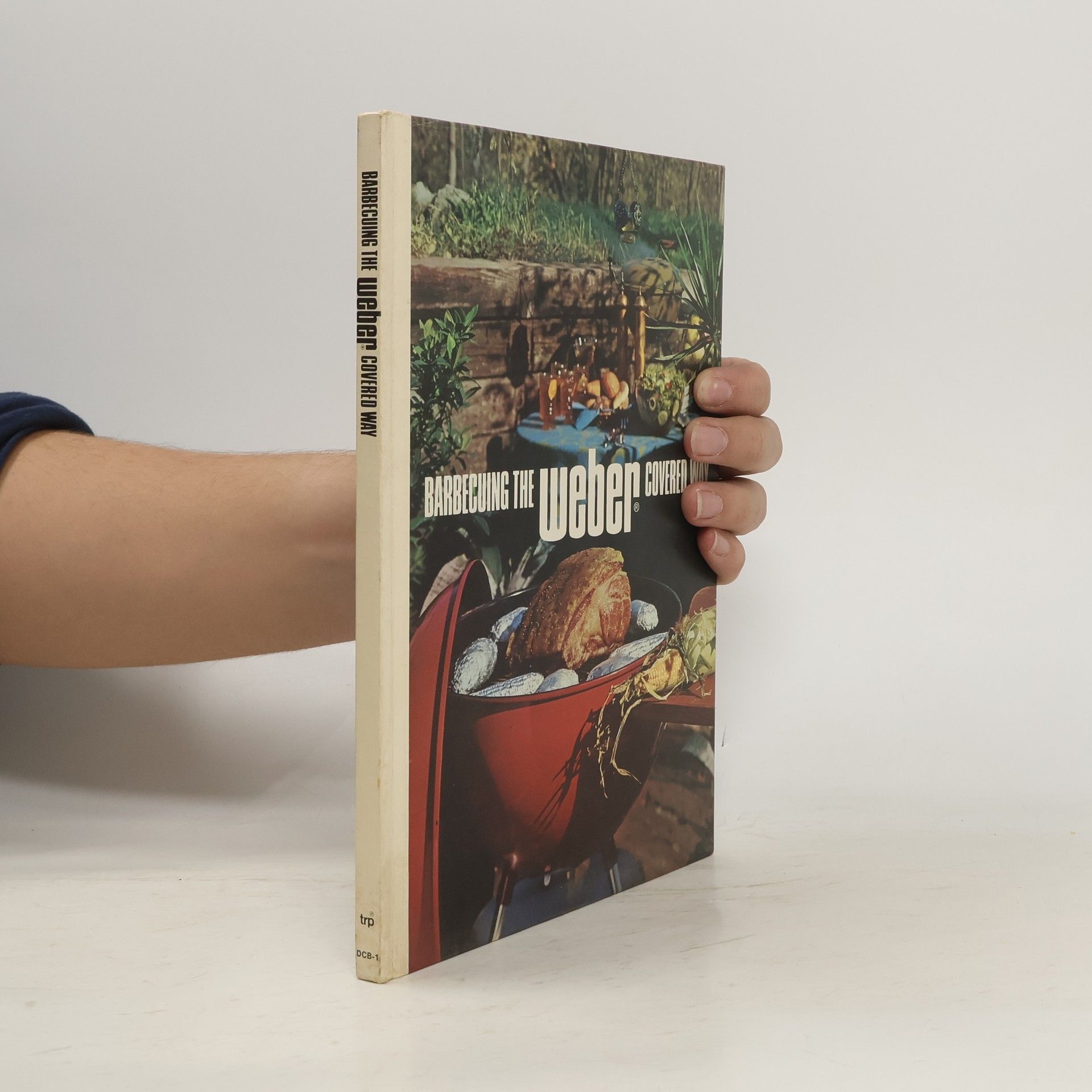 Auteurscollectief Barbecuing the Weber Covered Way