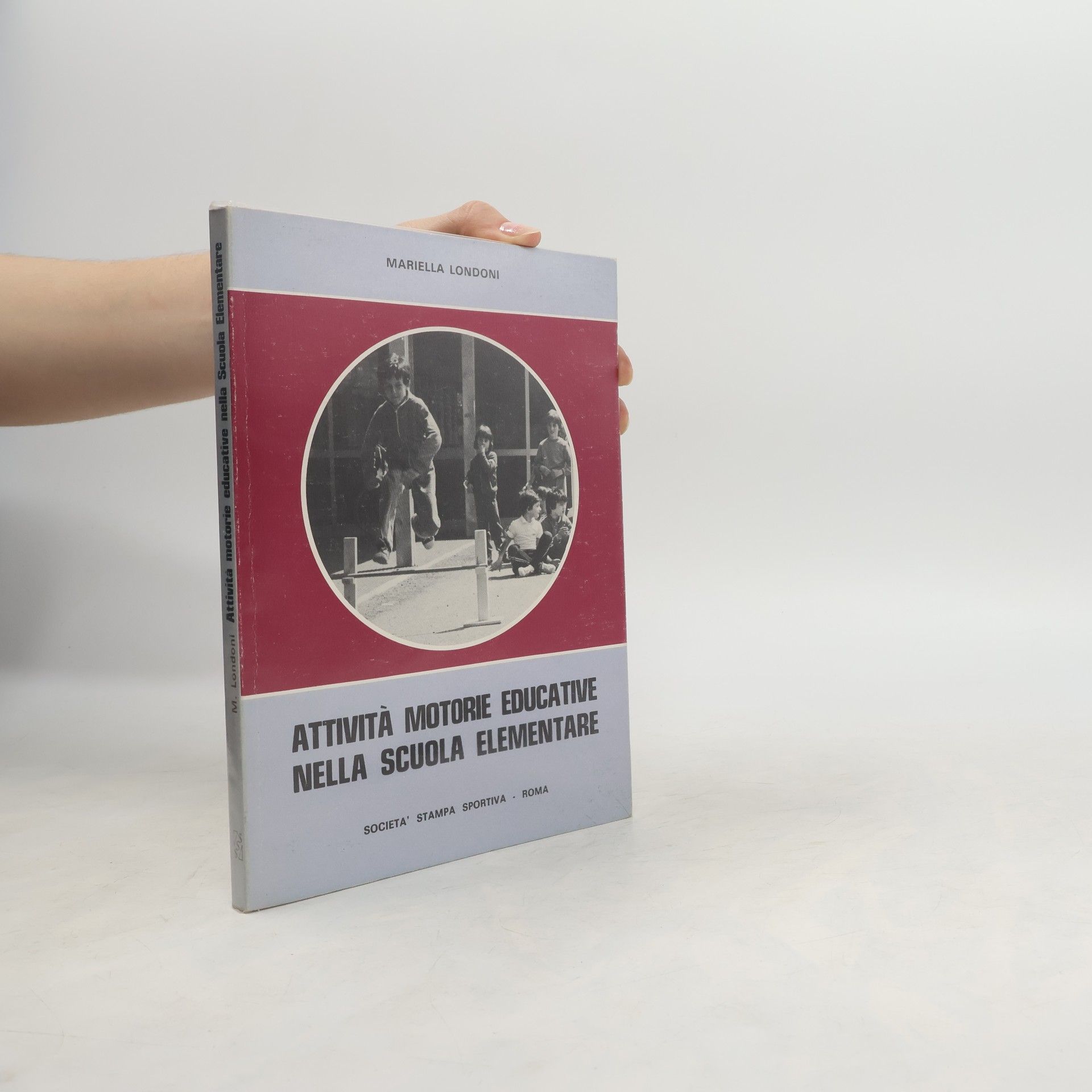 Mariella Londoni Attività motorie educative nella scuola elementare