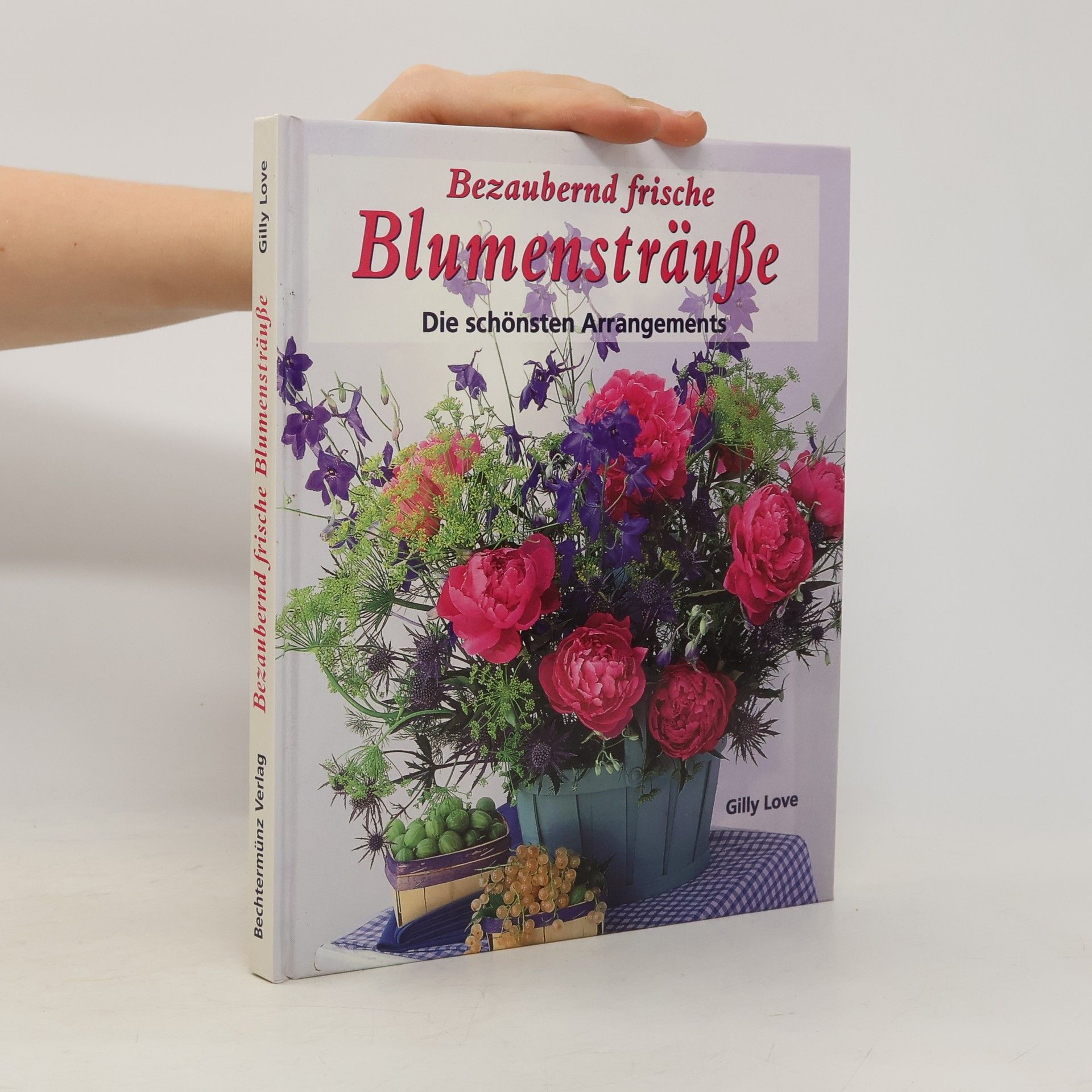 Gilly Love Bezaubernd frische Blumensträuße