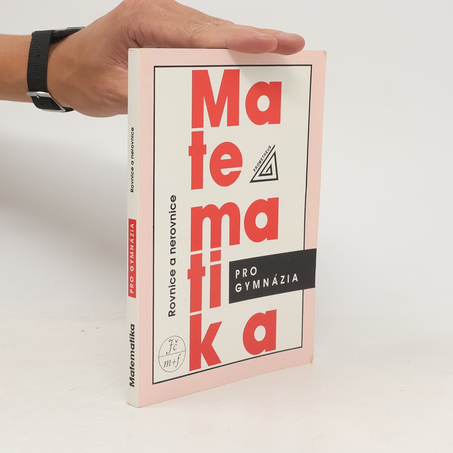 Jura Charvát Matematika pro gymnázia. Rovnice a nerovnice