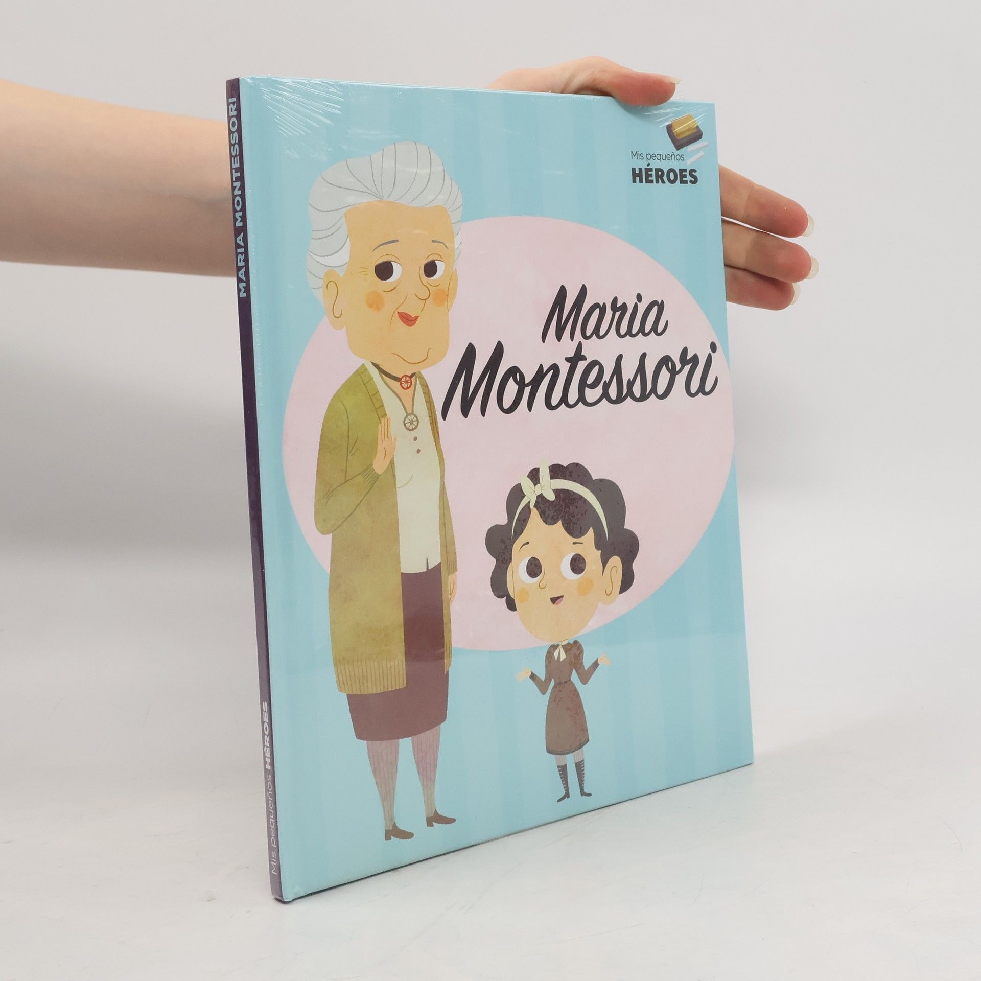 Autores varios Mis pequeños héroes. Maria Montessori