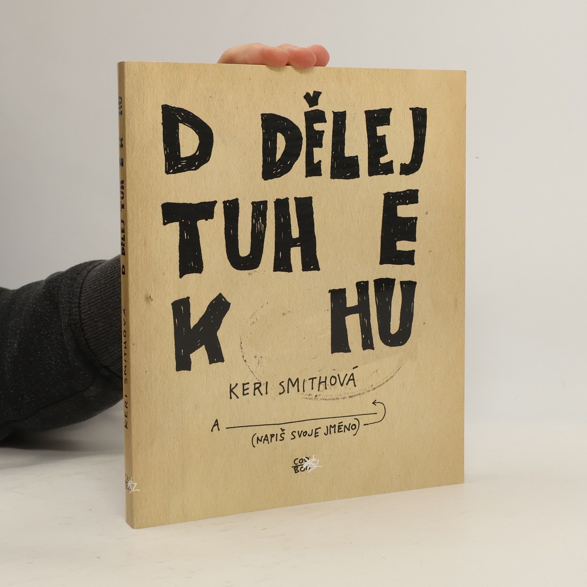 Keri Smith Dodělej tuhle knihu