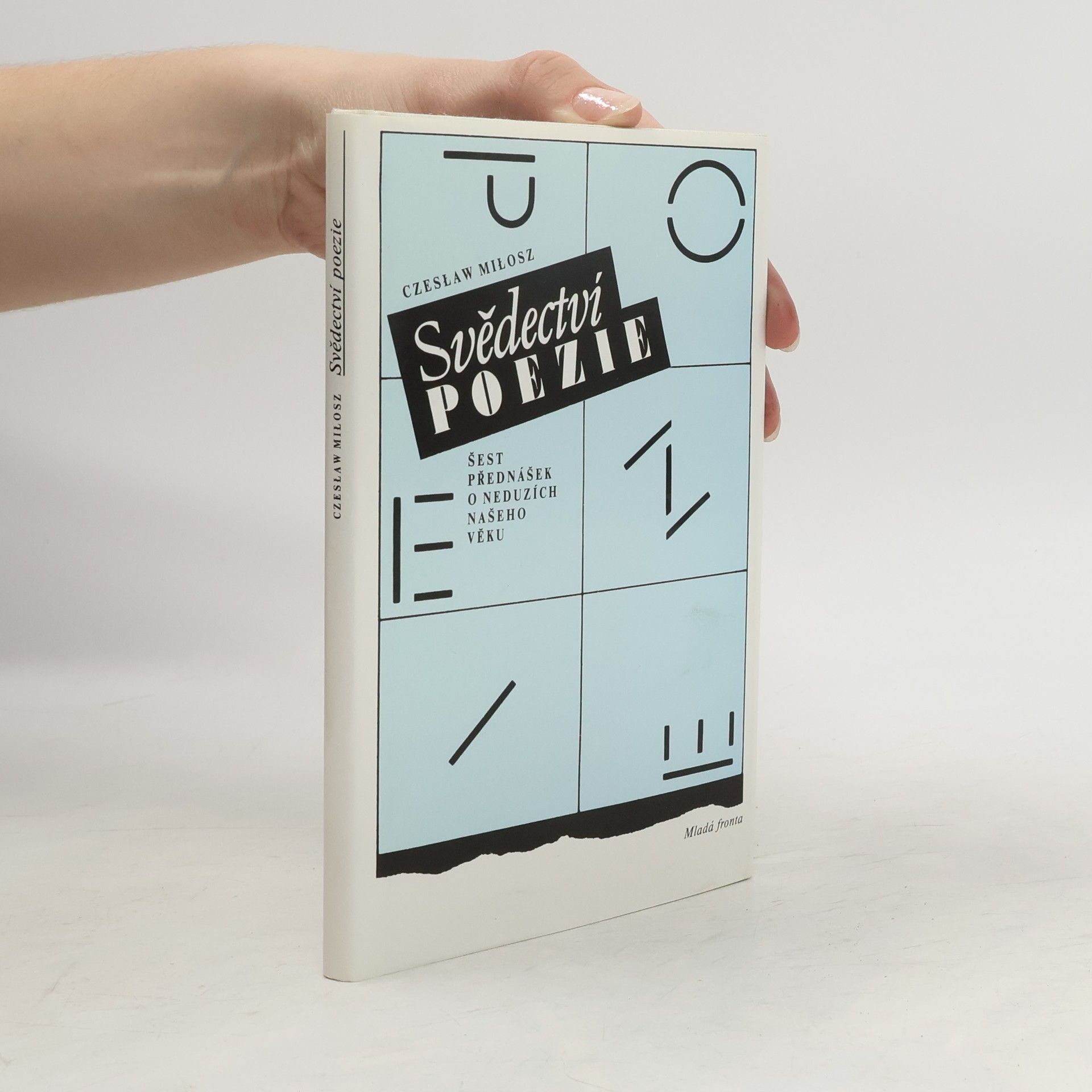 Svědectví poezie : šest přednášek o neduzích našeho věku