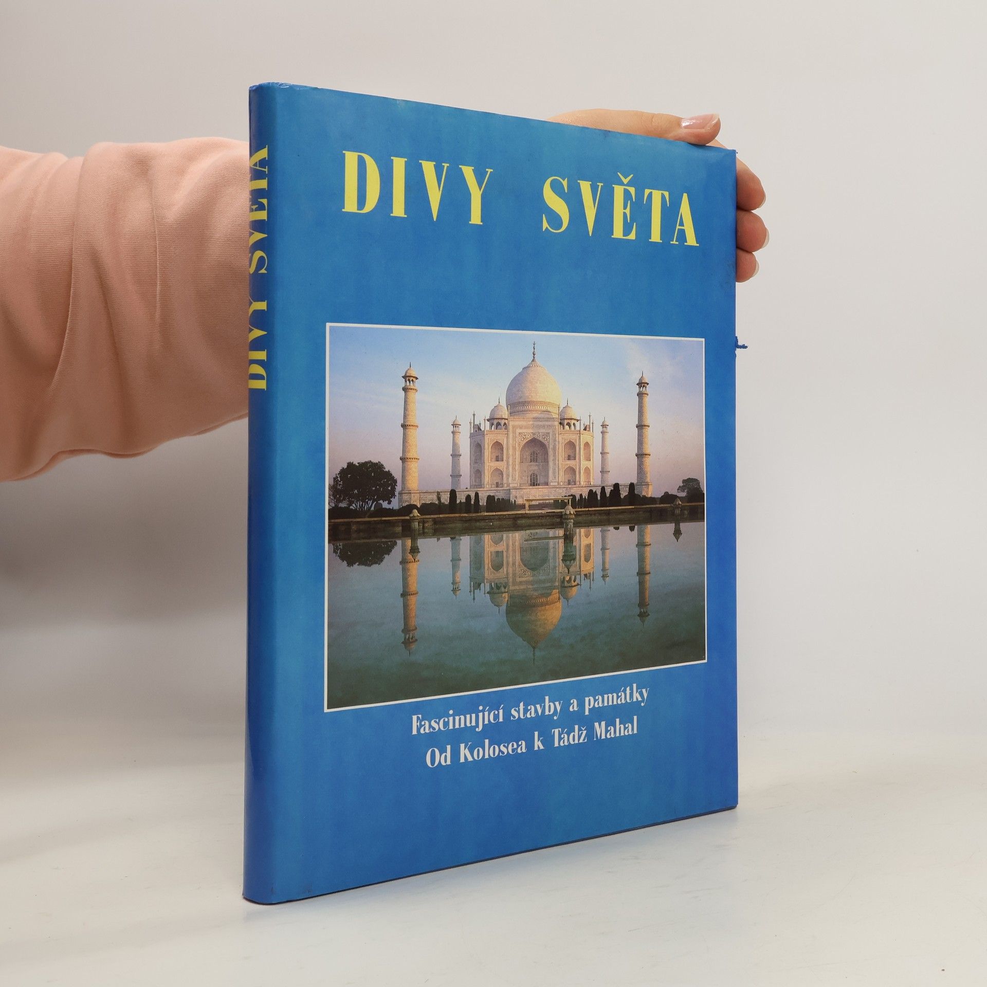 Autorenkollektiv Divy světa. Fascinující stavby a památky od Kolosea k Tádž Mahal
