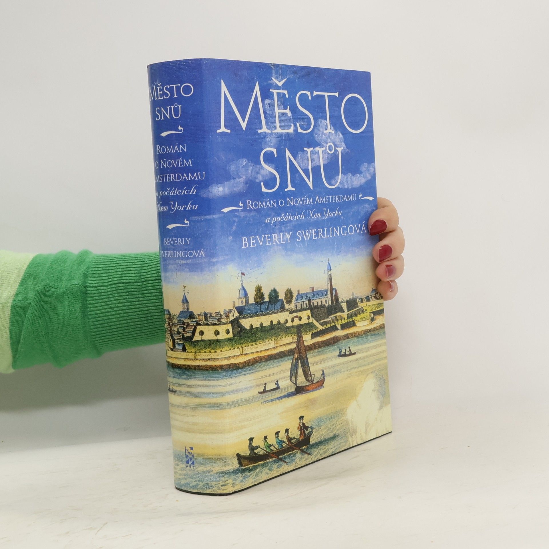 Beverly Swerling Město snů : román o Novém Amsterdamu a počátcích New Yorku