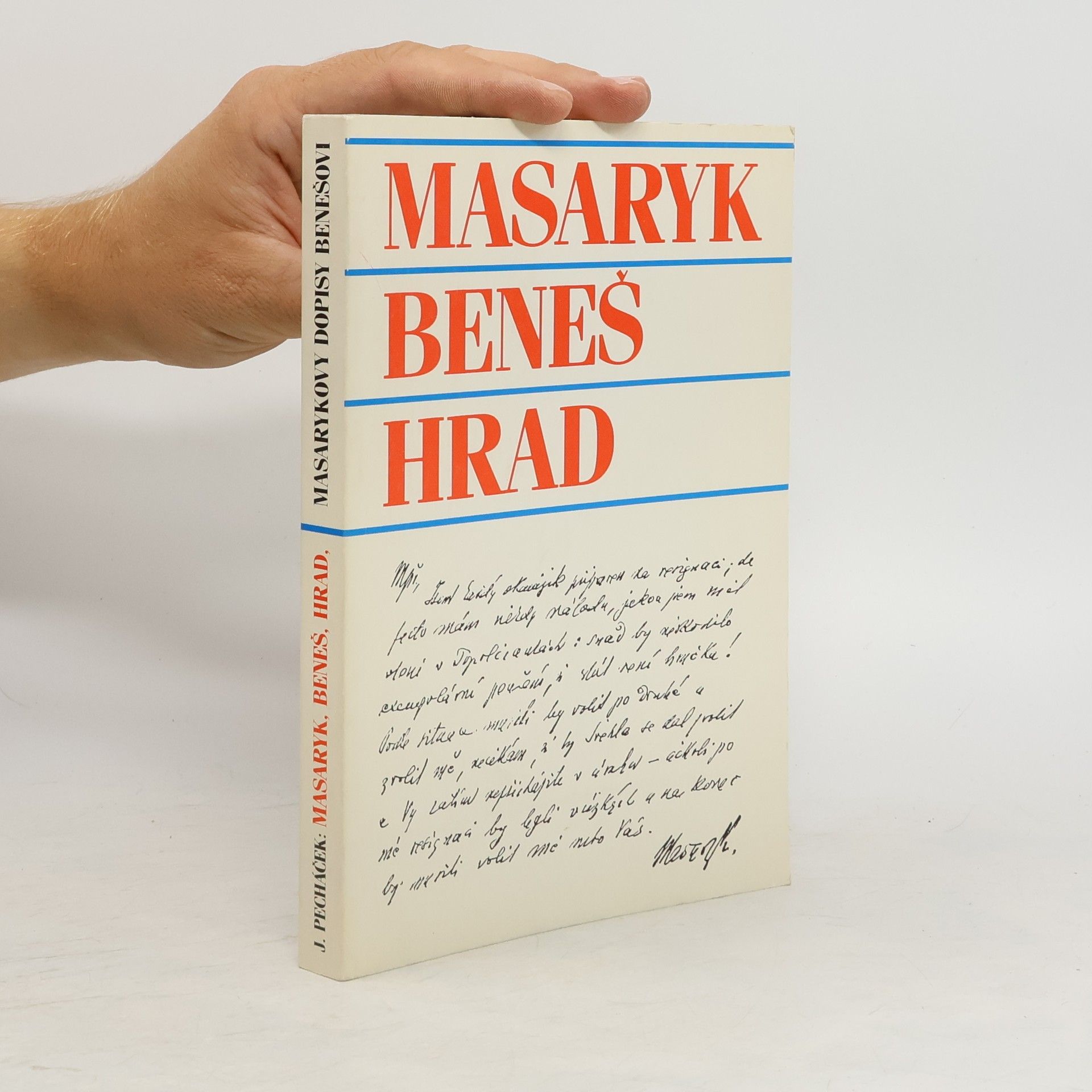 Jaroslav Pecháček Masaryk, Beneš, Hrad