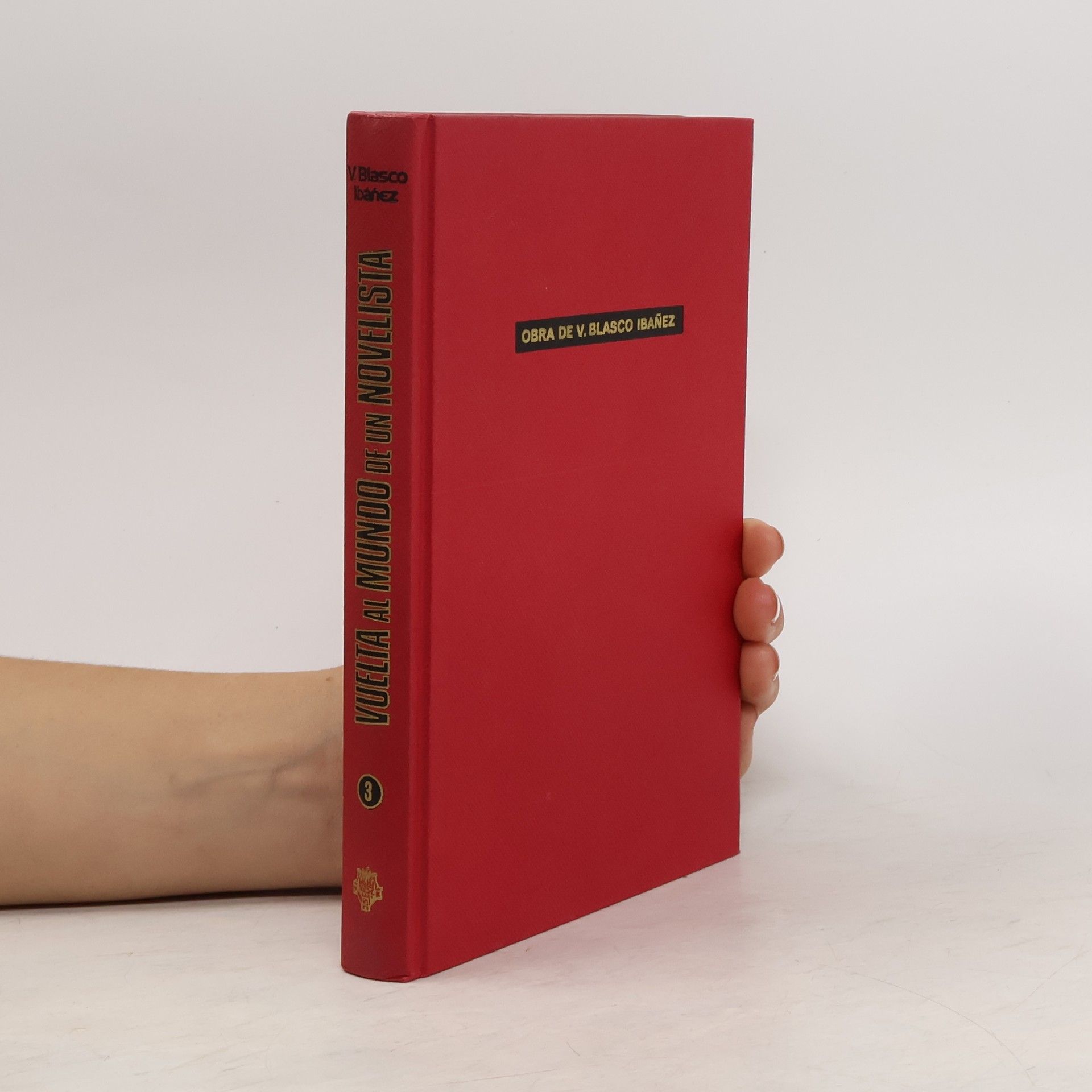 Vicente Blasco Ibáñez La vuelta al mundo de un novelista.