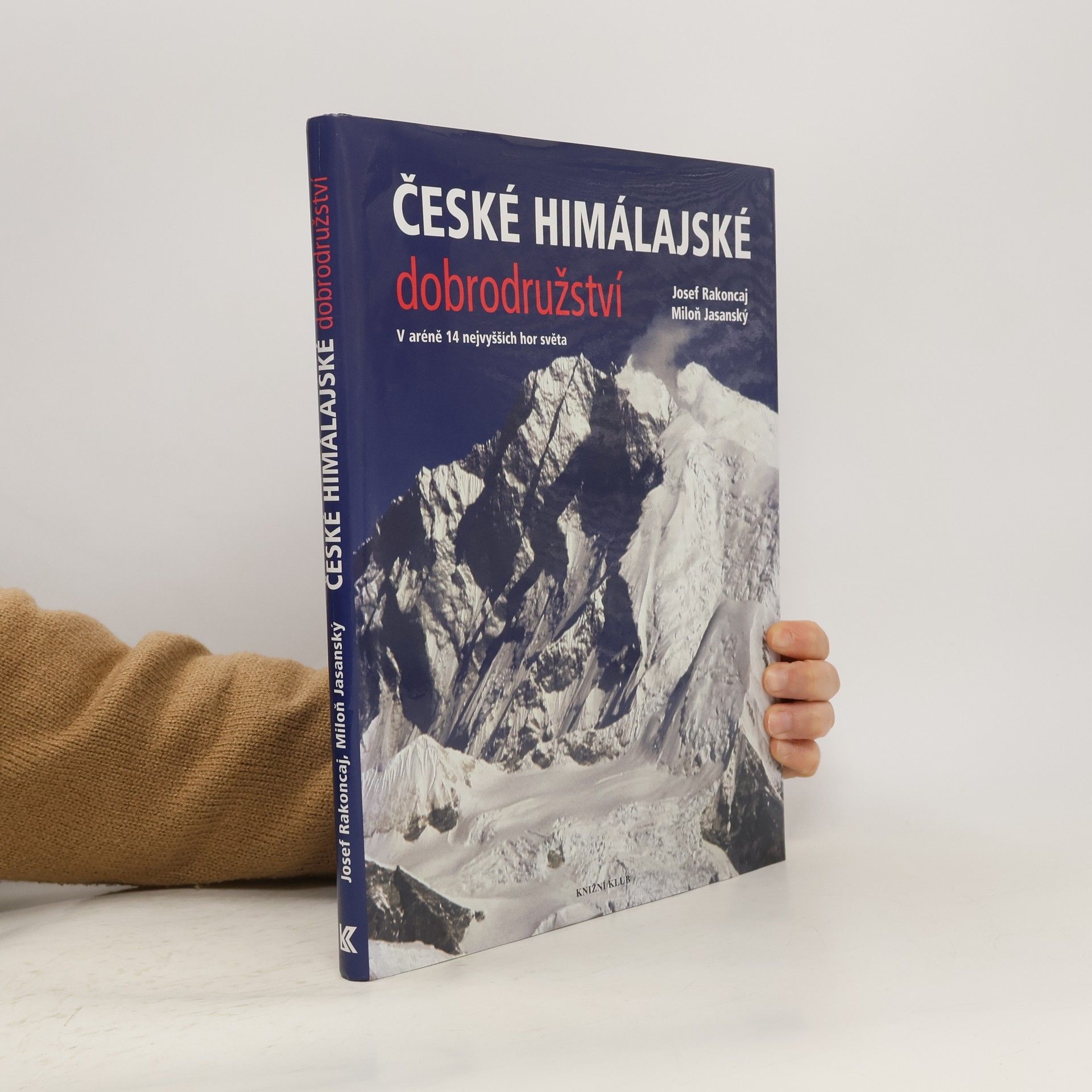 Josef Rakoncaj České himálajské dobrodružství. V aréně 14 nejvyšších hor světa
