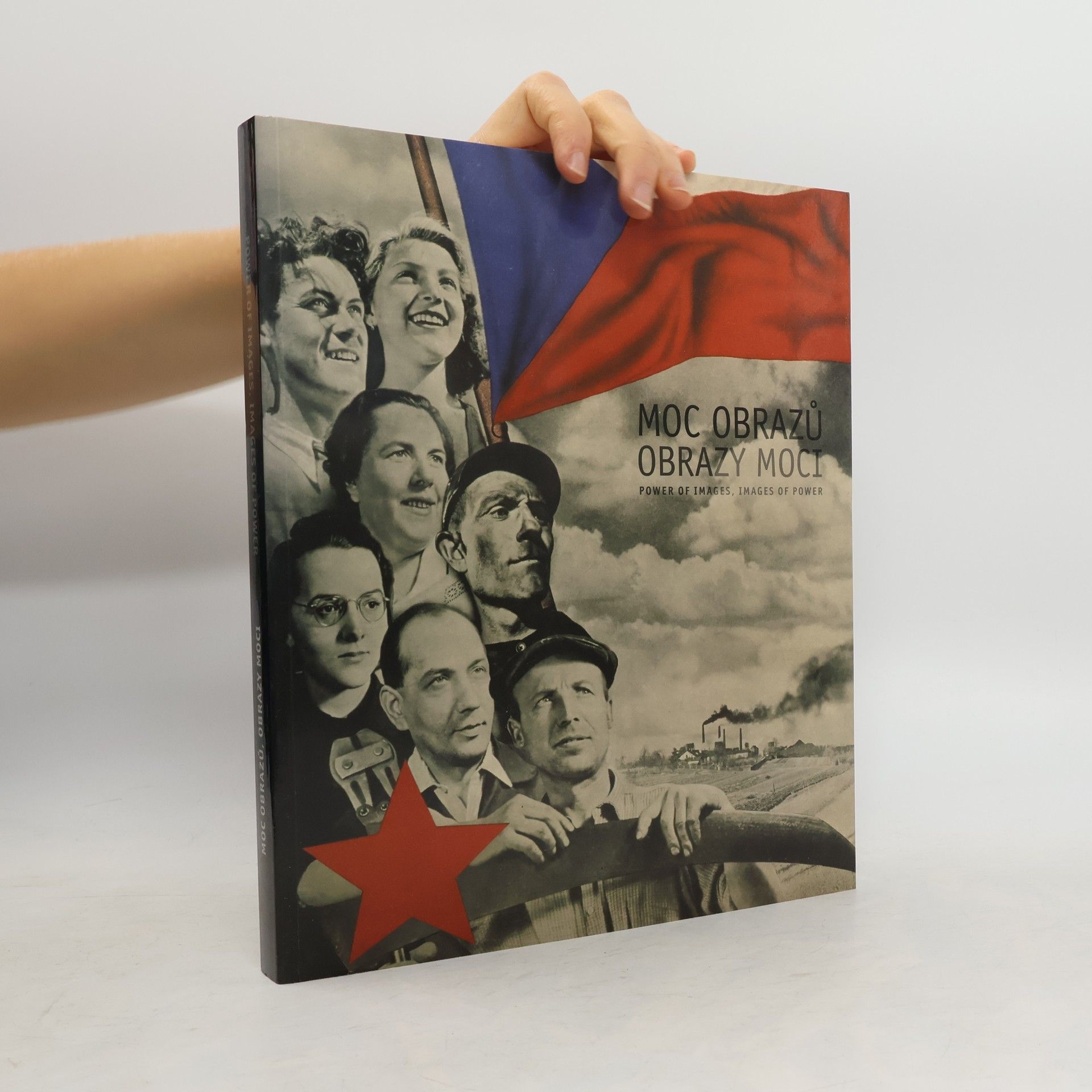 Moc obrazů, obrazy moci : politický plakát a propaganda