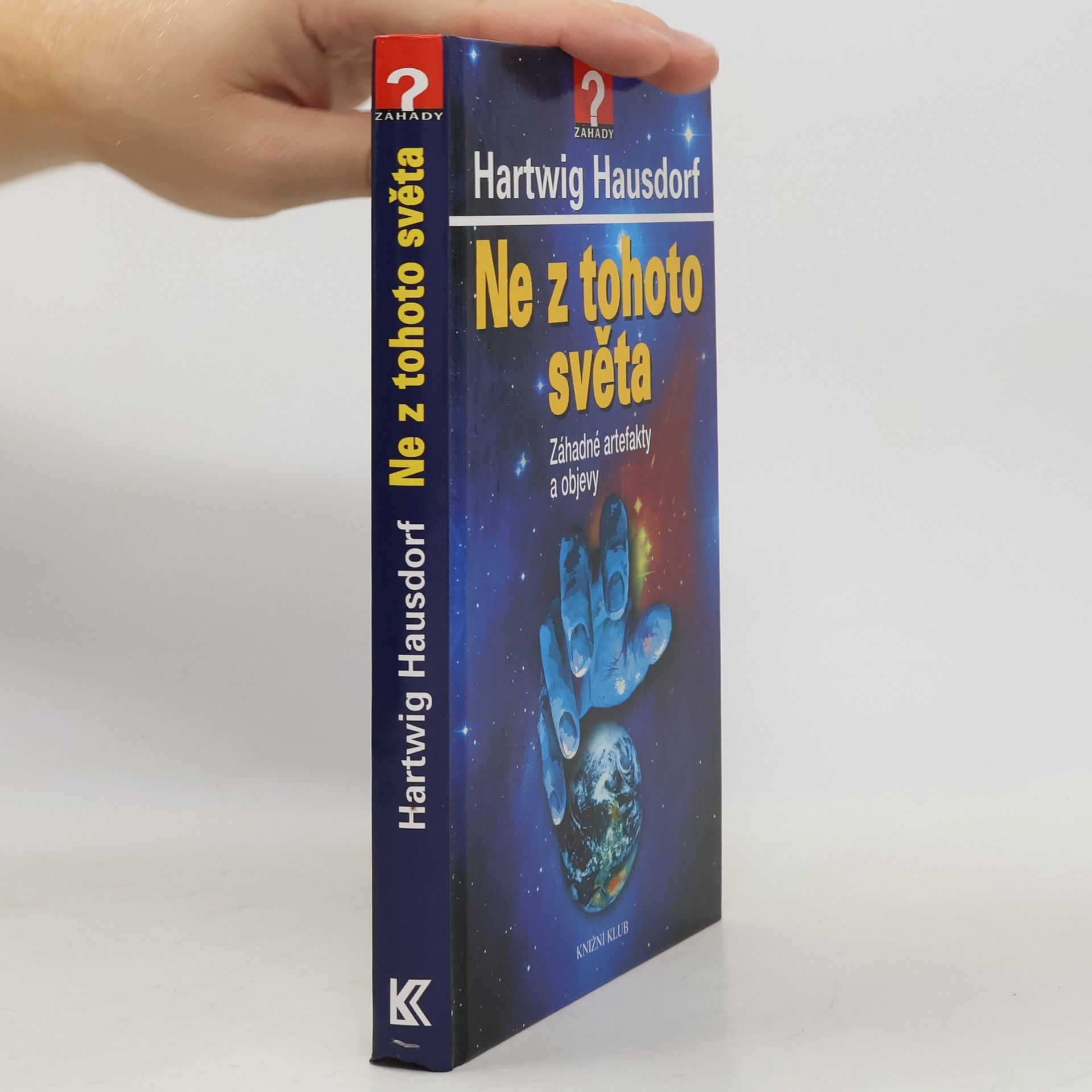 Hartwig Hausdorf Ne z tohoto světa. Záhadné artefakty a objevy