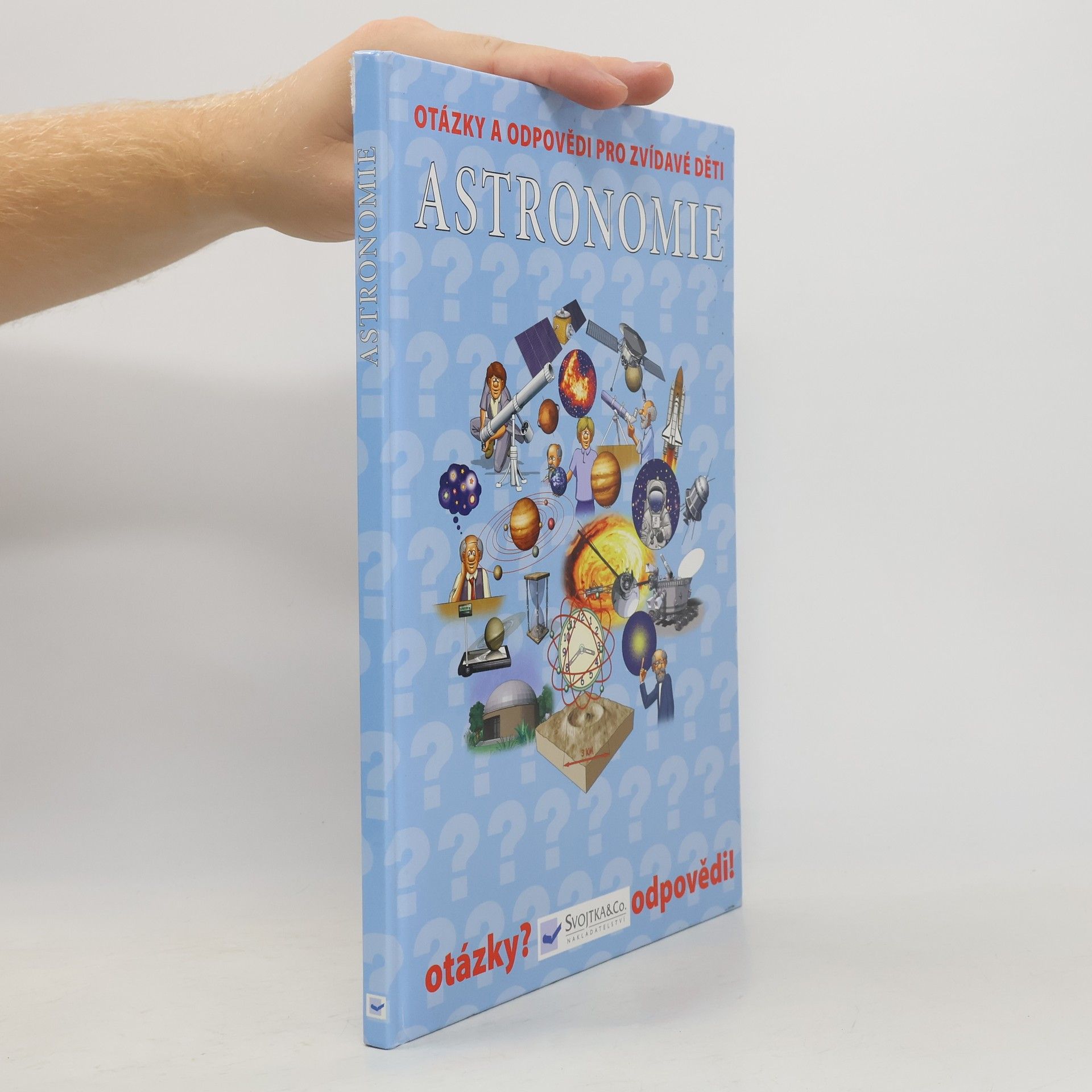 Collectif d'auteurs Otázky a odpovědi pro zvídavé děti. Astronomie