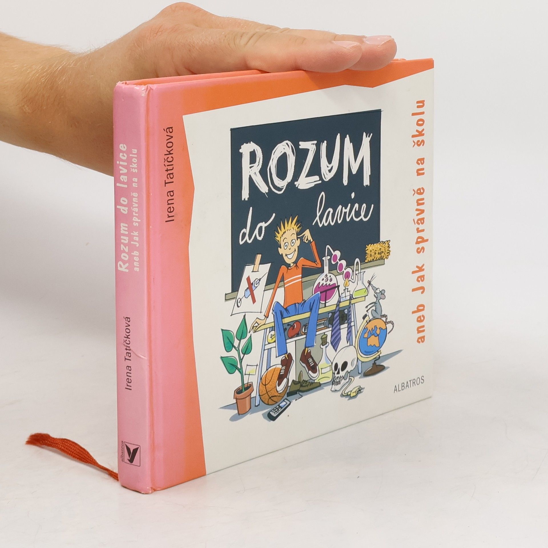 Irena Tatíčková Rozum do lavice aneb Jak správně na školu