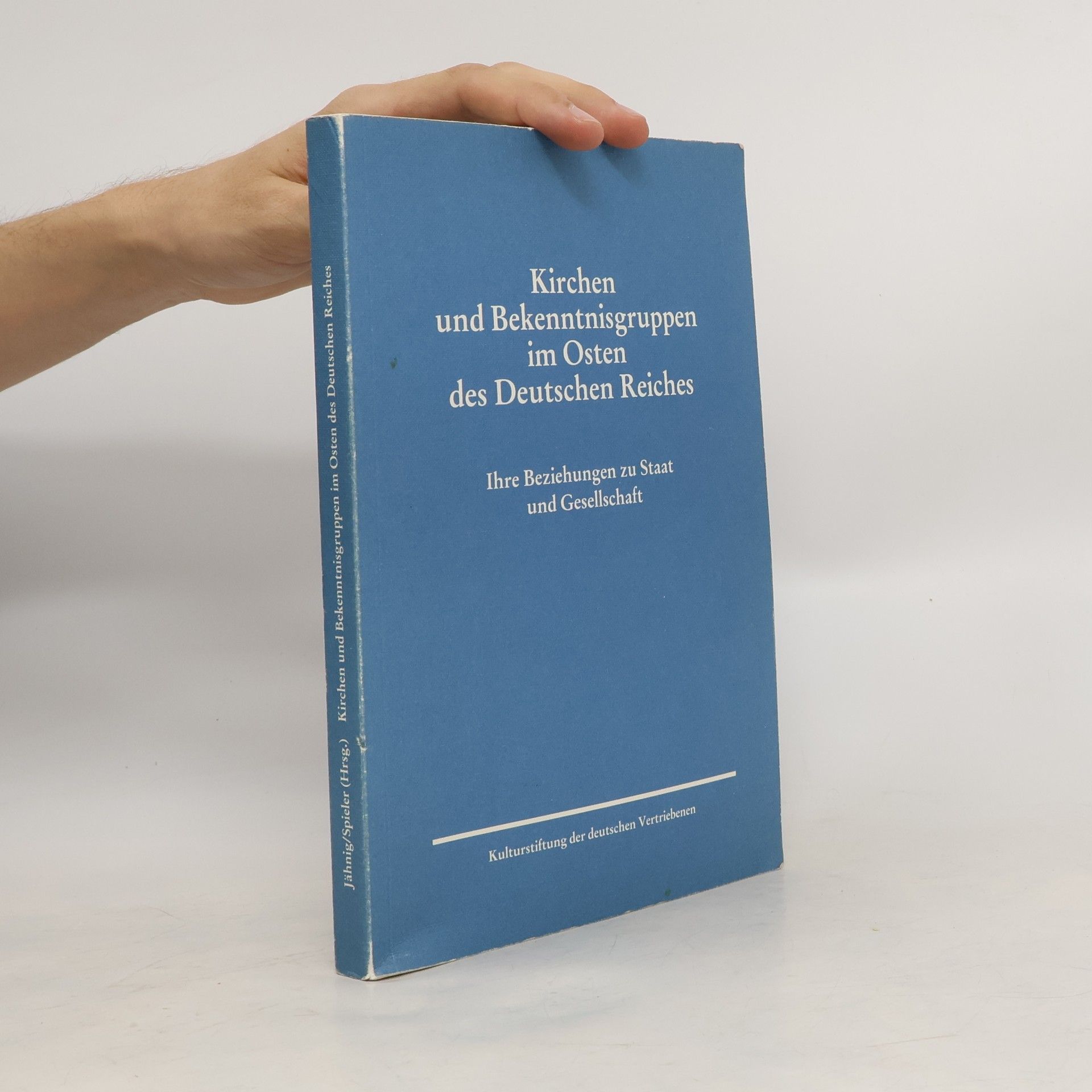 Bernhart Jähnig Kirchen und Bekenntnisgruppen im Osten des Deutschen Reiches