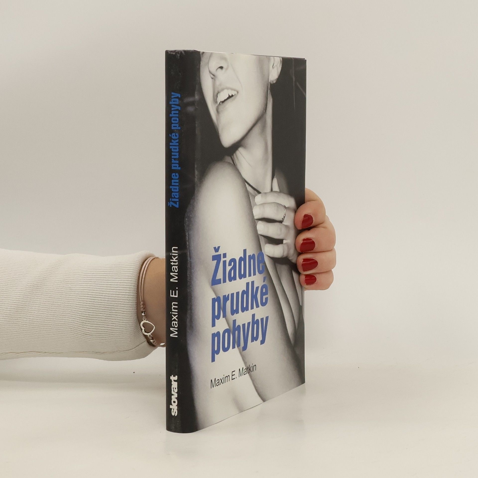 Žiadne prudké pohyby