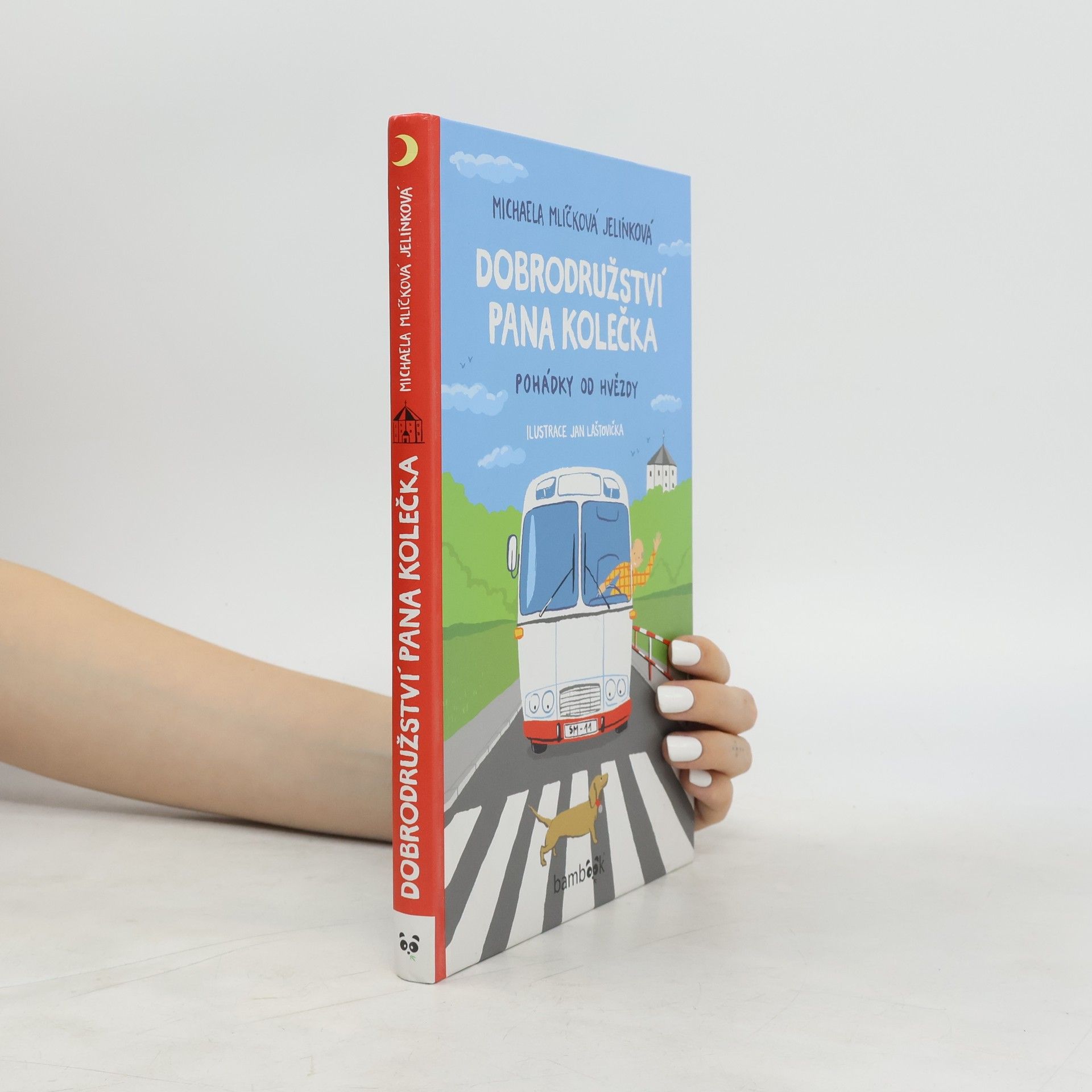 Michaela Mlíčková Jelínková Dobrodružství pana Kolečka. Pohádky od Hvězdy