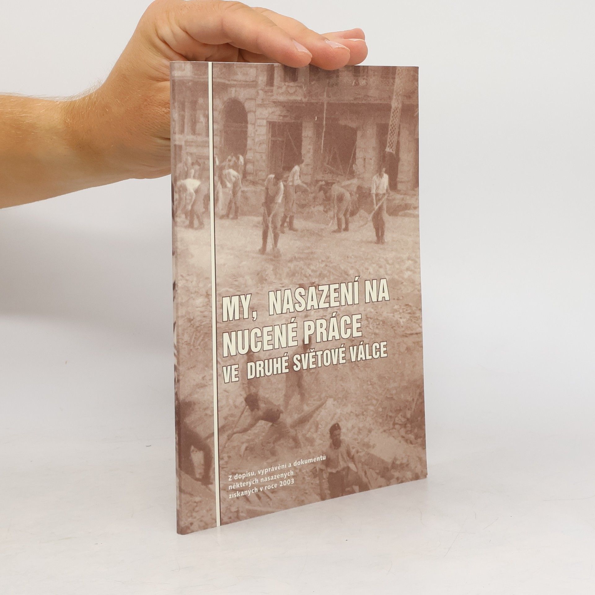 Autorenkollektiv My, nasazení na nucené práce ve druhé světové válce