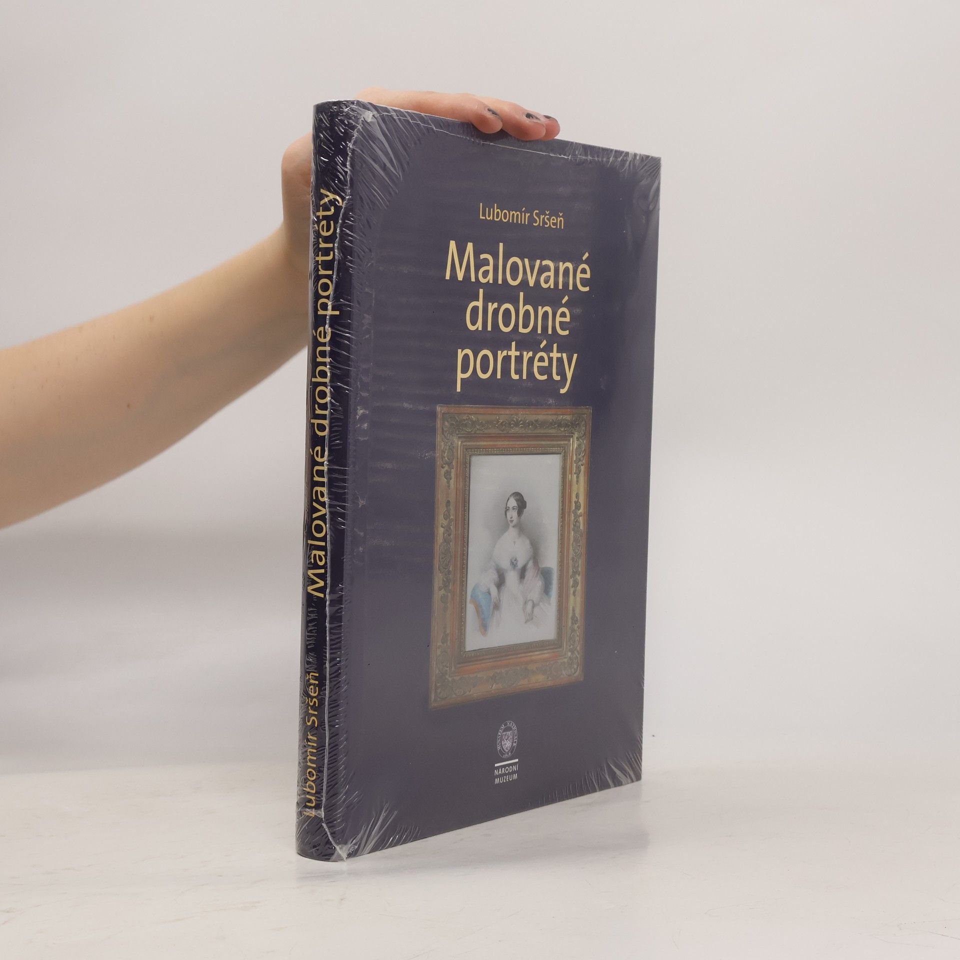 Malované drobné portréty: Sbírka oddělení starších českých dějin Národního muzea