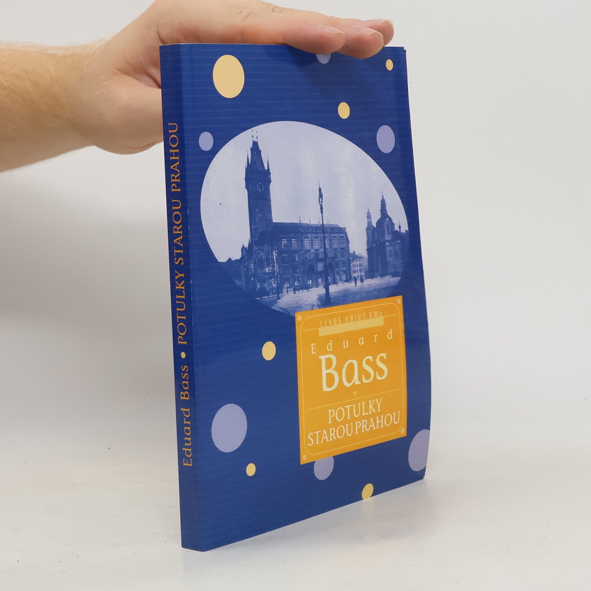 Eduard Bass Potulky starou Prahou : (pražské prózy z let 1921-1941)