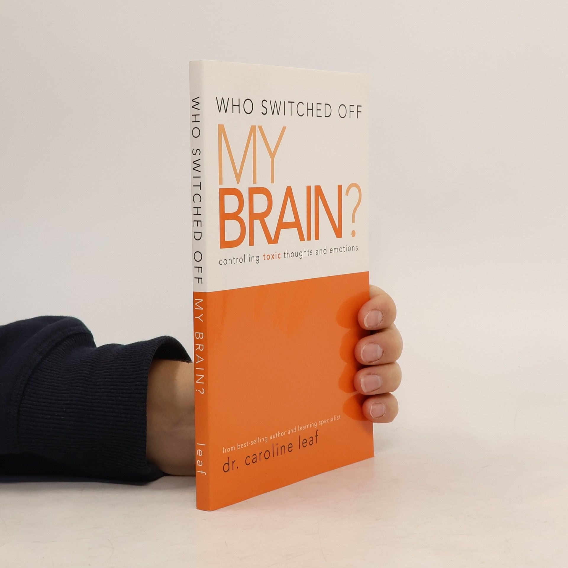 Caroline Leaf Who Switched off My Brain?