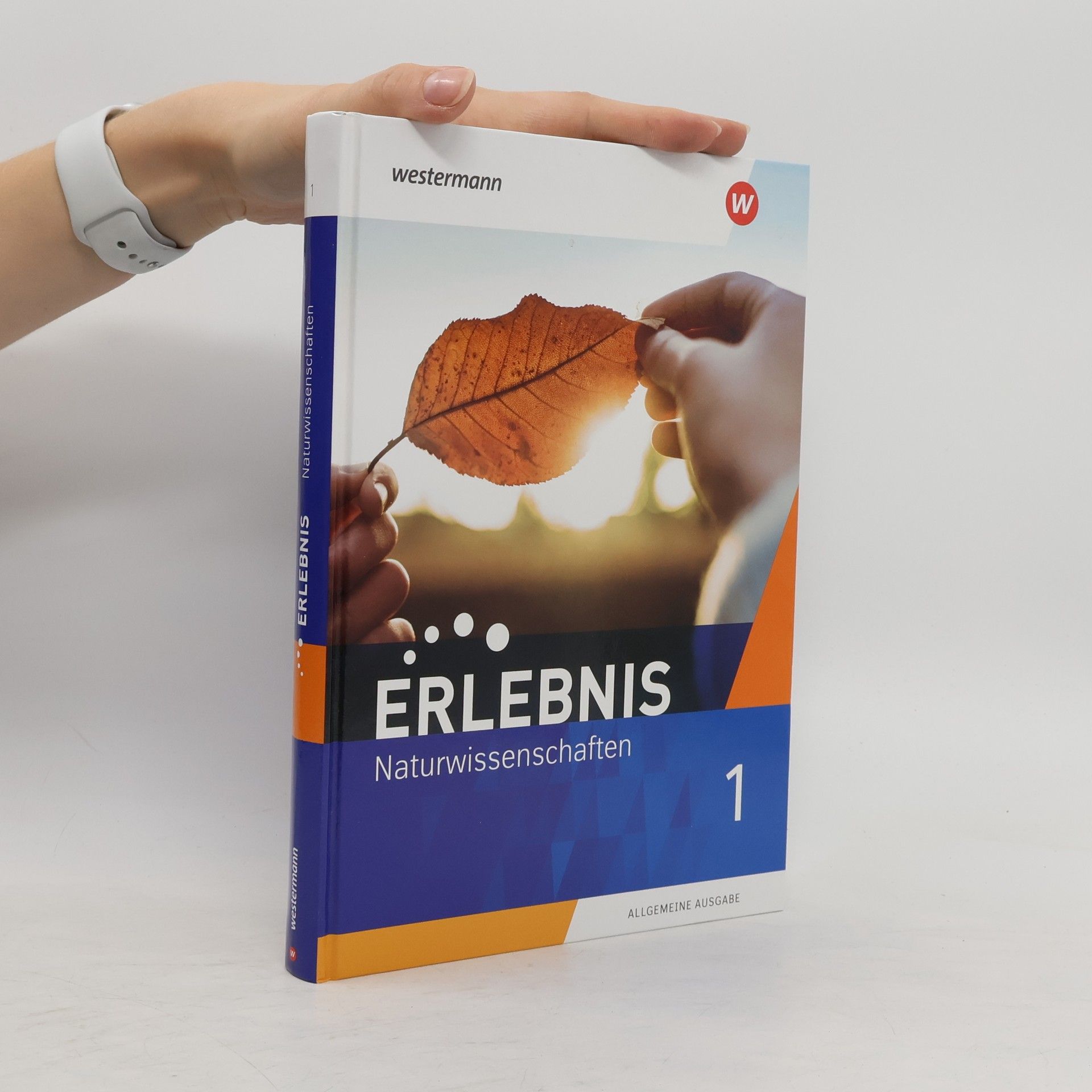 Imme Freundner-Huneke Erlebnis Naturwissenschaften - Allgemeine Ausgabe 2019: Schulbuch 1