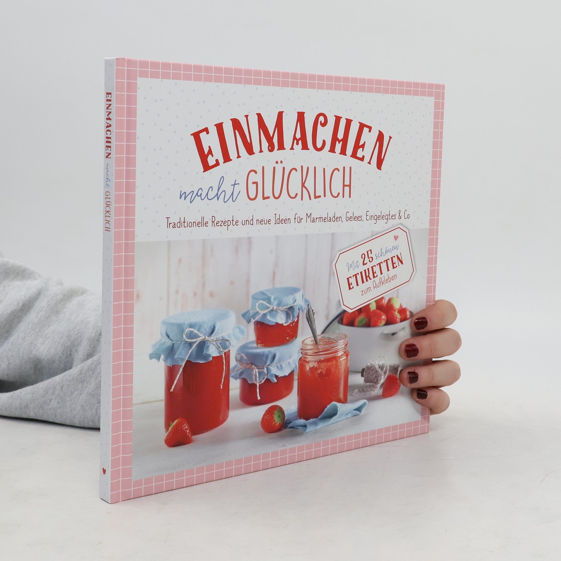 Naumann & Göbel Verlagsg Einmachen macht glücklich