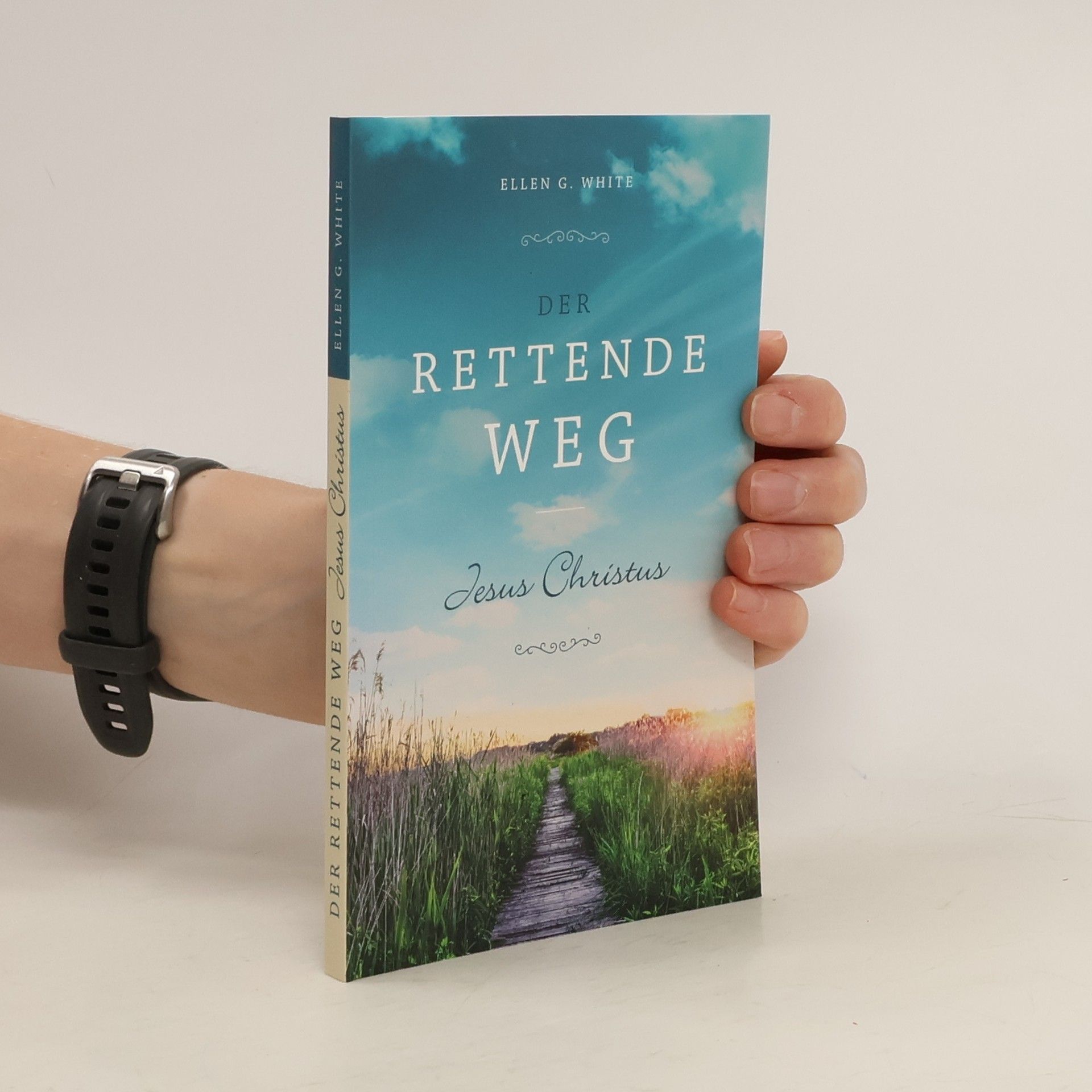 Ellen G. White Der rettende Weg