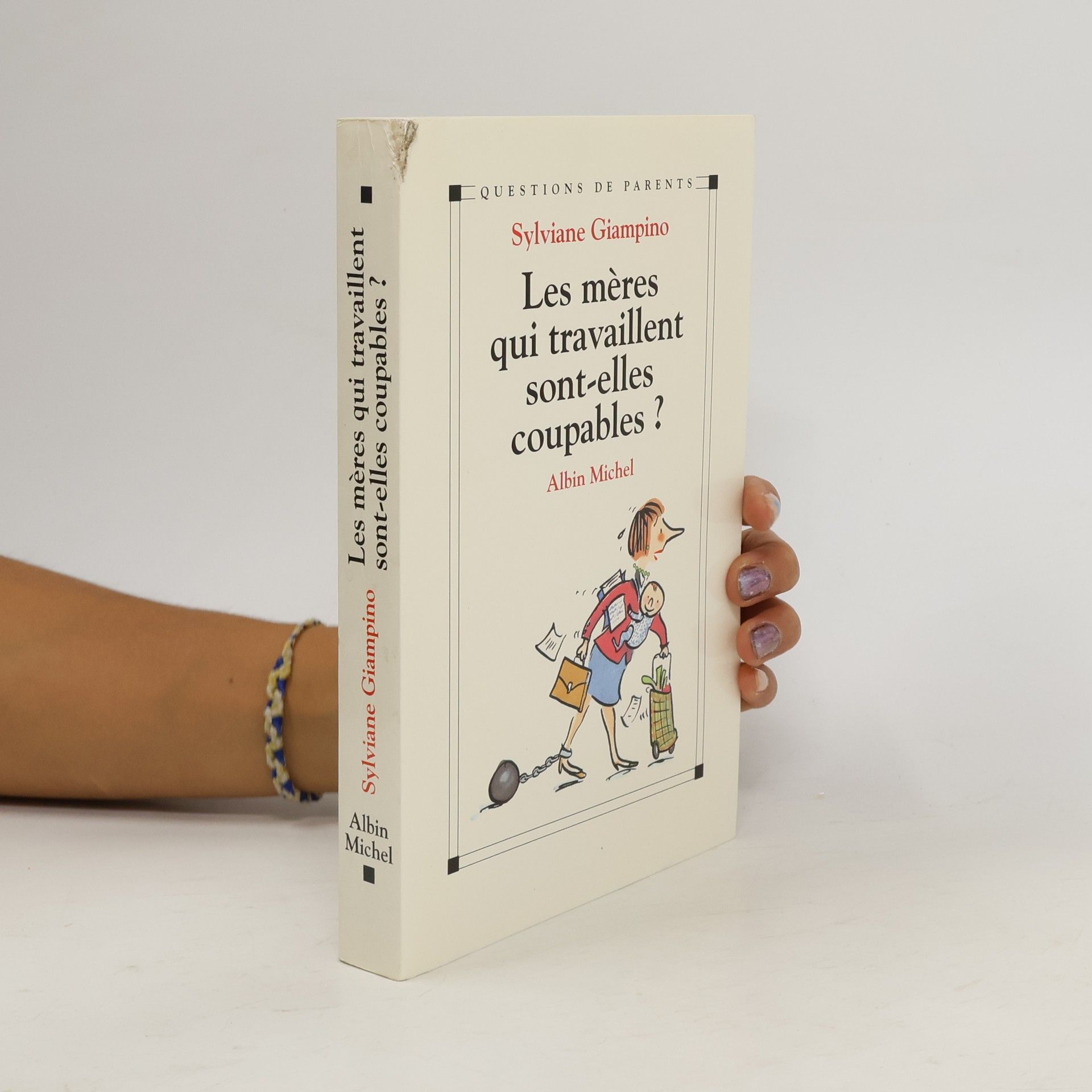 Sylviane Giampino Les mères qui travaillent sont-elles coupables ?