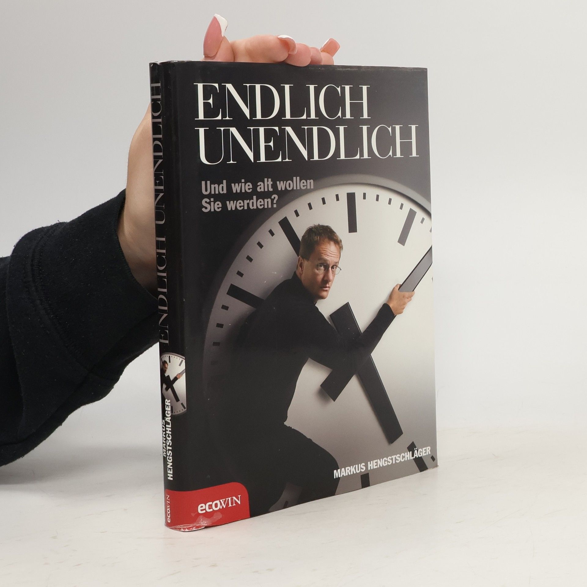 Markus Hengstschläger Endlich unendlich - und wie alt wollen Sie werden?