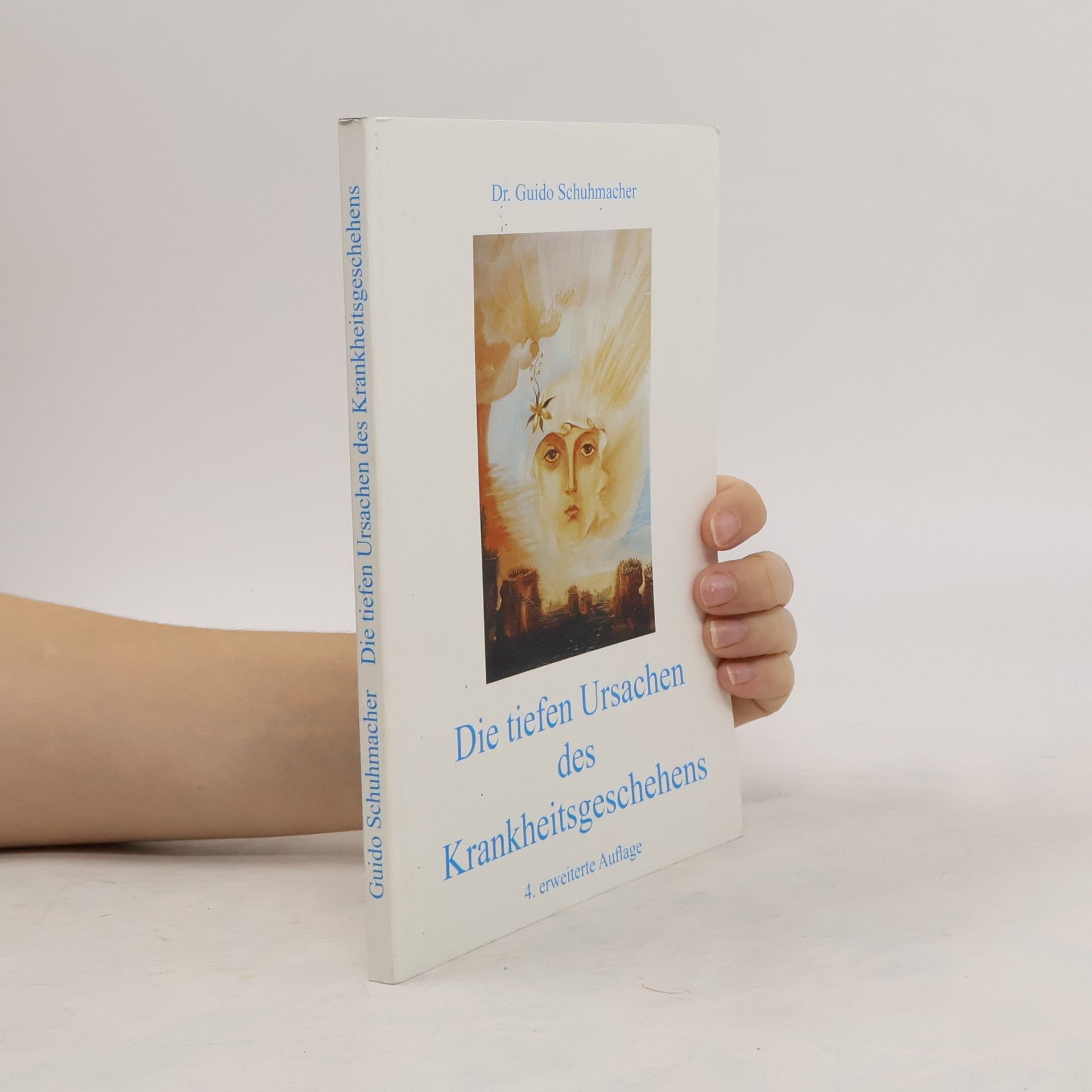 Guido Schuhmacher Die tiefen Ursachen des Krankheitsgeschehens