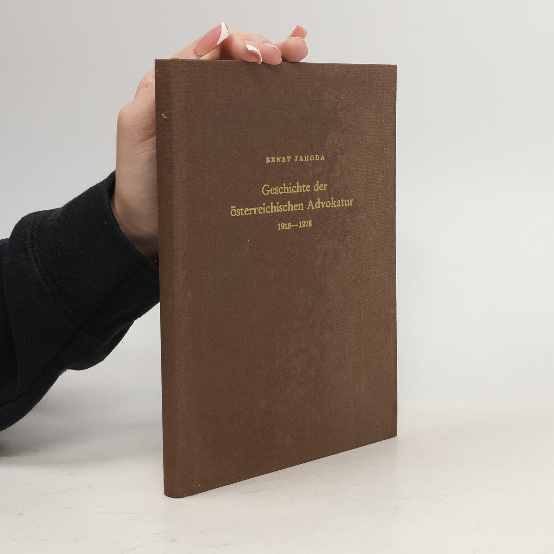Ernst Jahoda Geschichte der österreichischen Advokatur 1918-1973