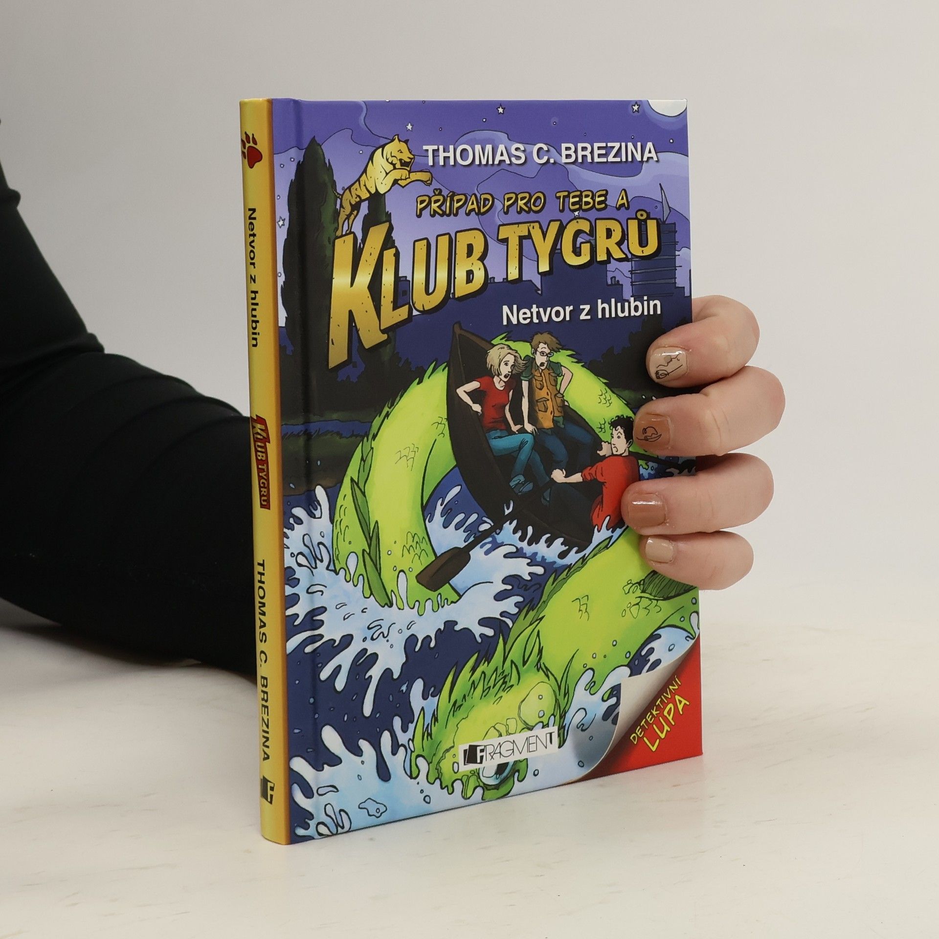 Thomas Brezina Případ pro tebe a Klub Tygrů. Netvor z hlubin