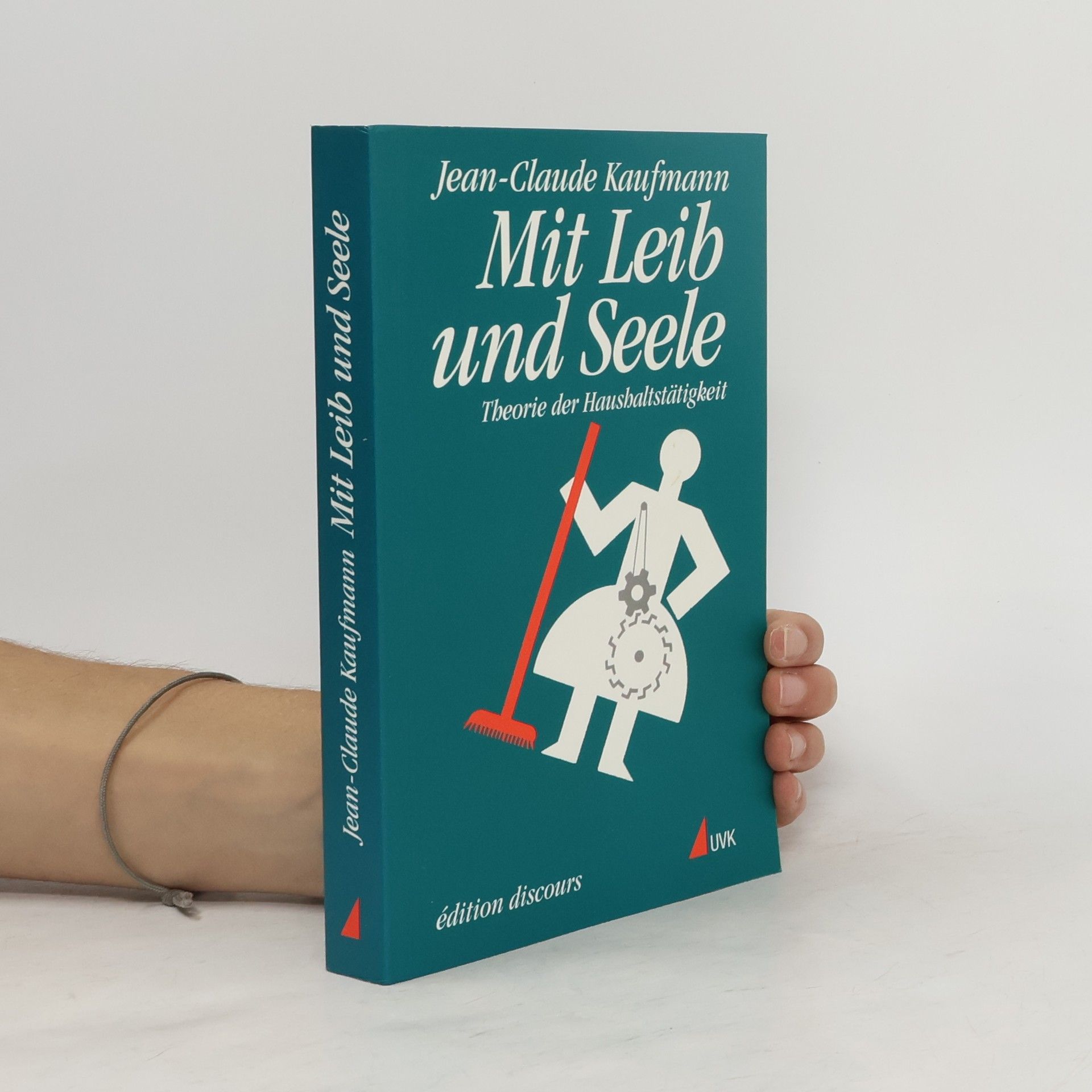 Jean Claude Kaufmann Mit Leib und Seele